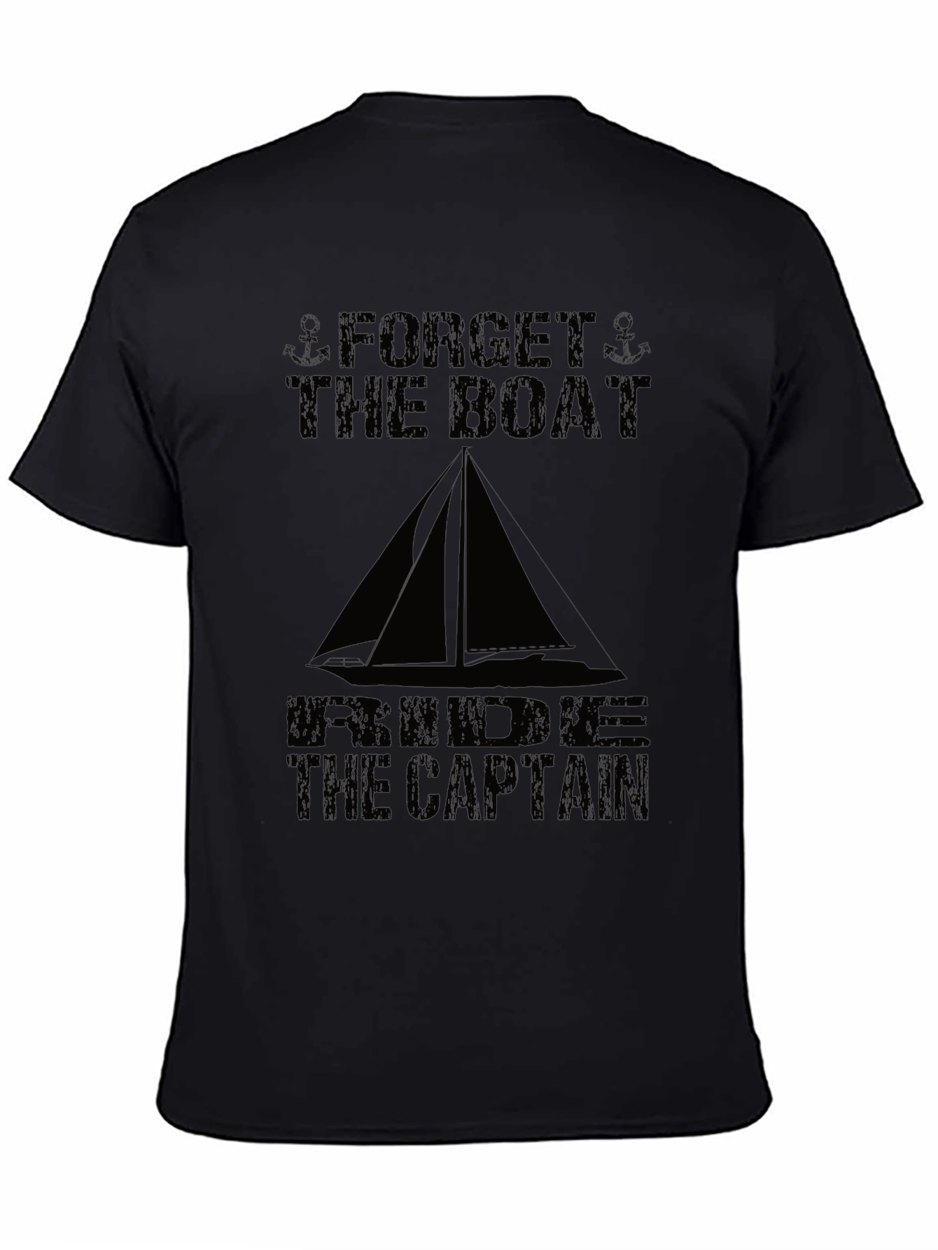 Forget the Boat T-Shirt - Captain Nautical Tee