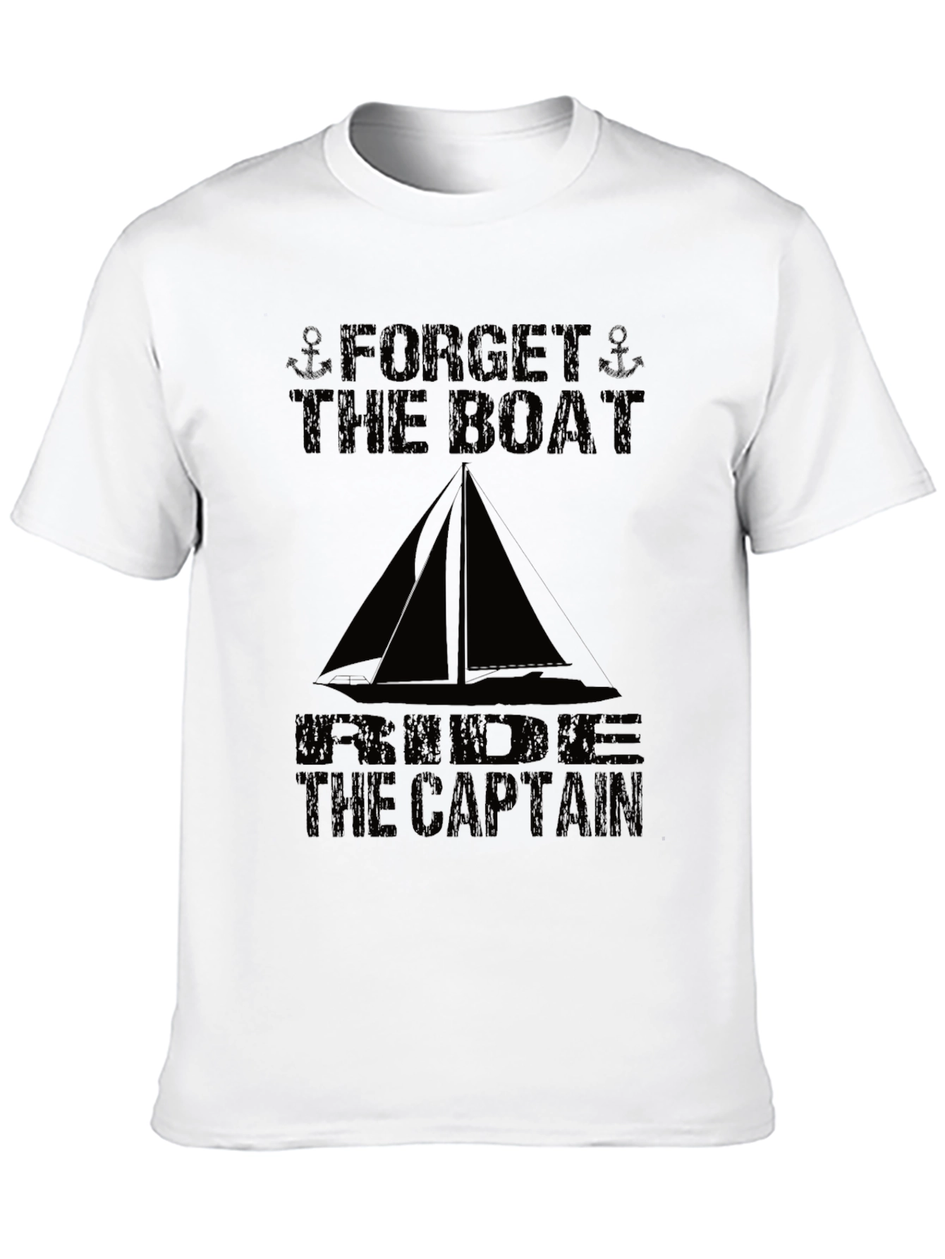 Forget the Boat T-Shirt - Captain Nautical Tee