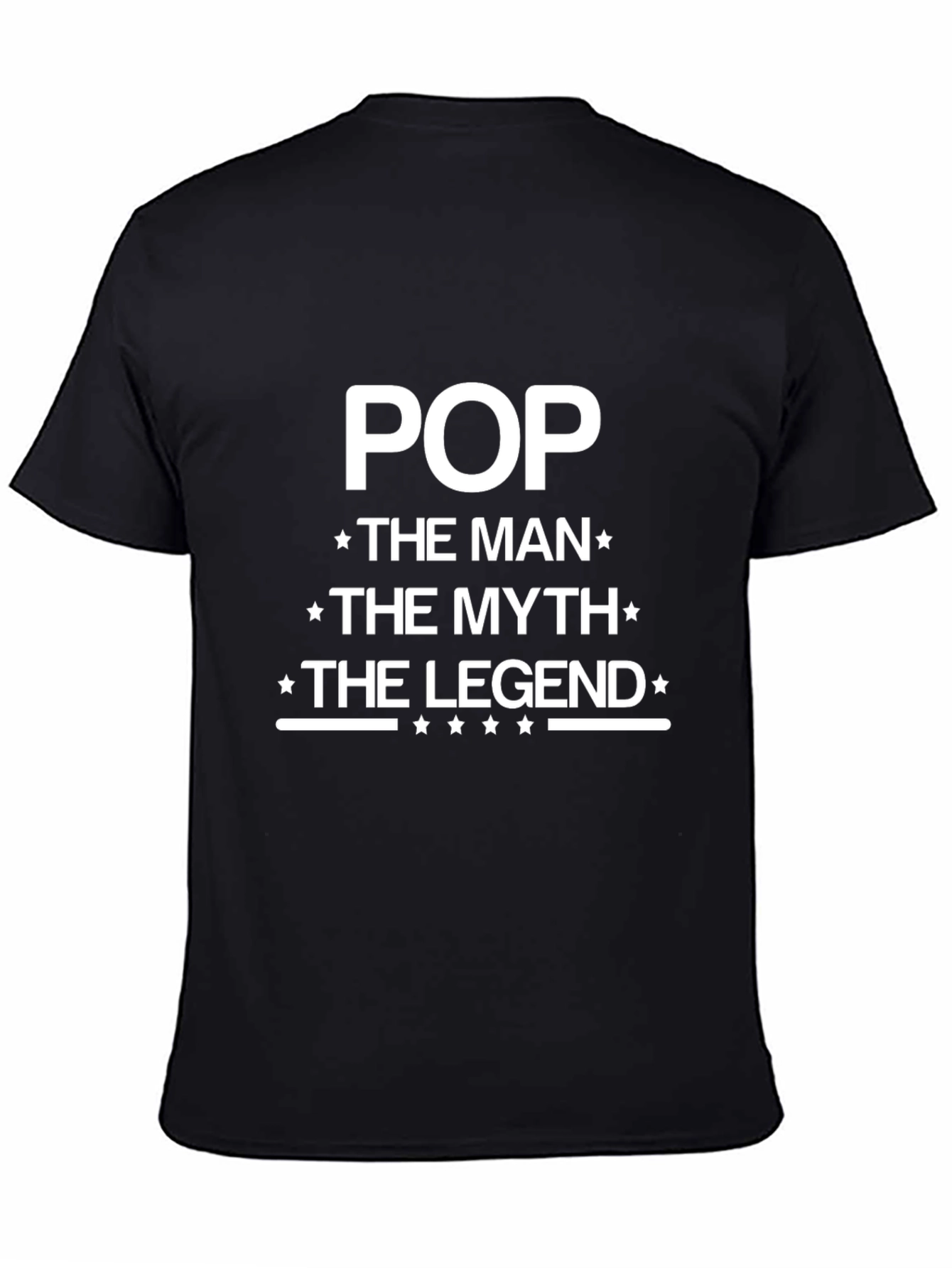 Pop The Man The Myth The Legend T-Shirt