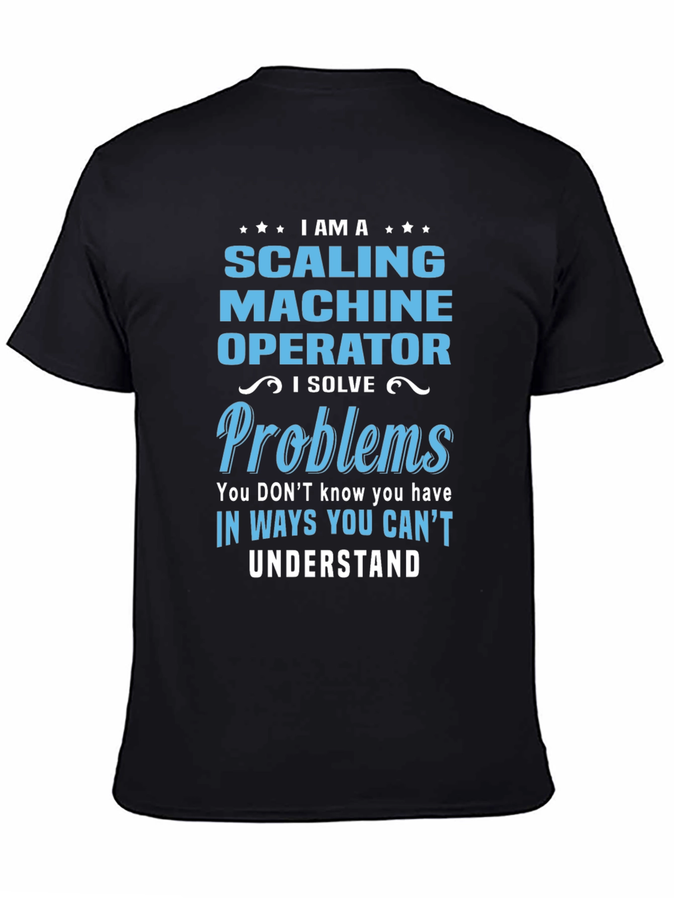 Scaling Machine Operator T-Shirt