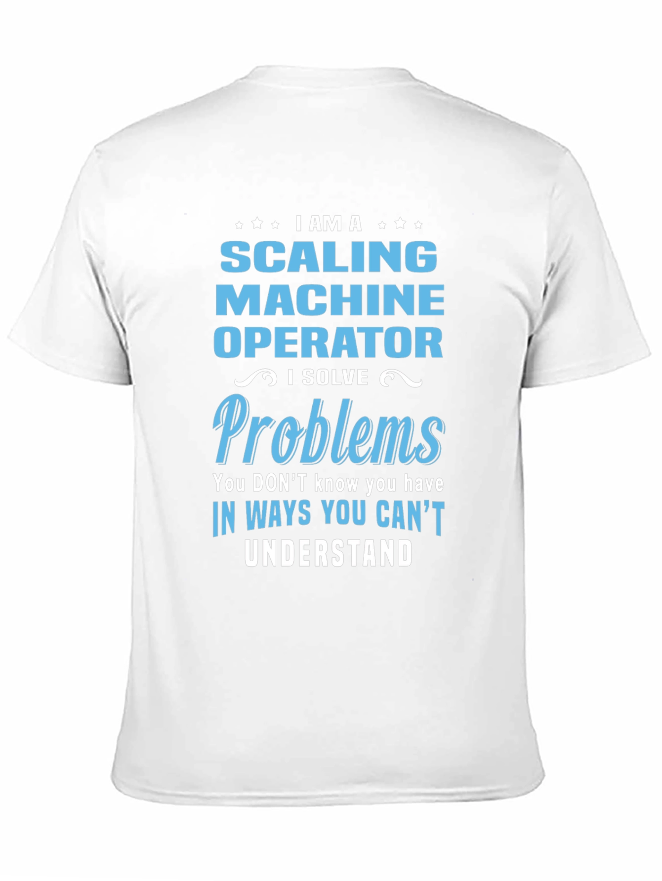 Scaling Machine Operator T-Shirt
