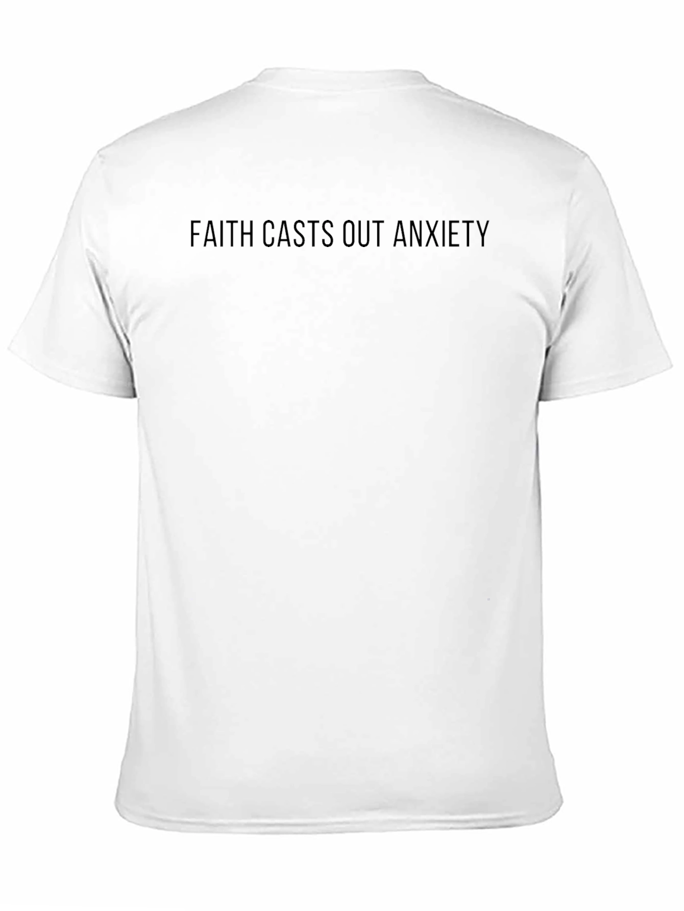 Faith Casts Out Anxiety T-Shirt