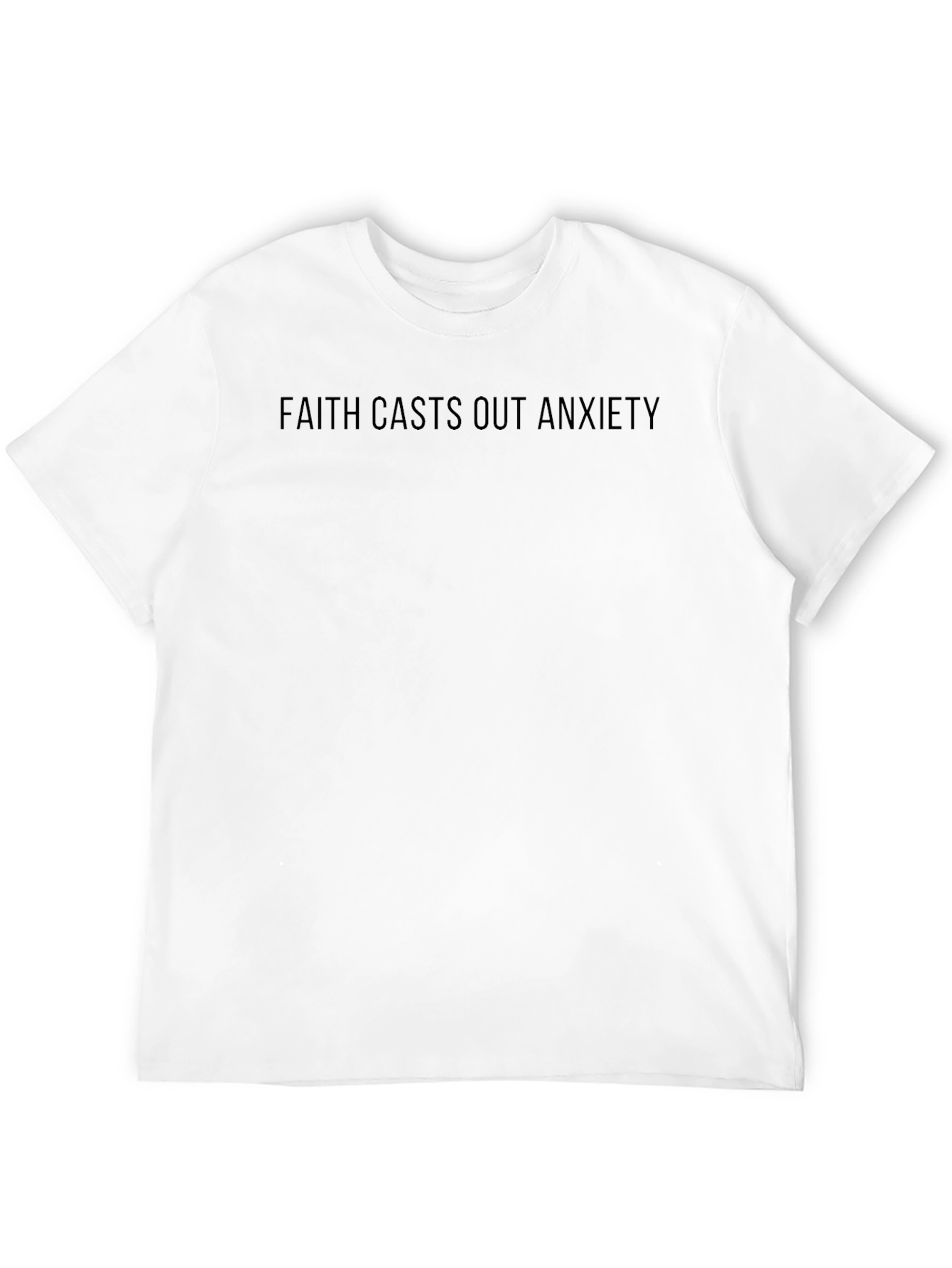 Faith Casts Out Anxiety T-Shirt
