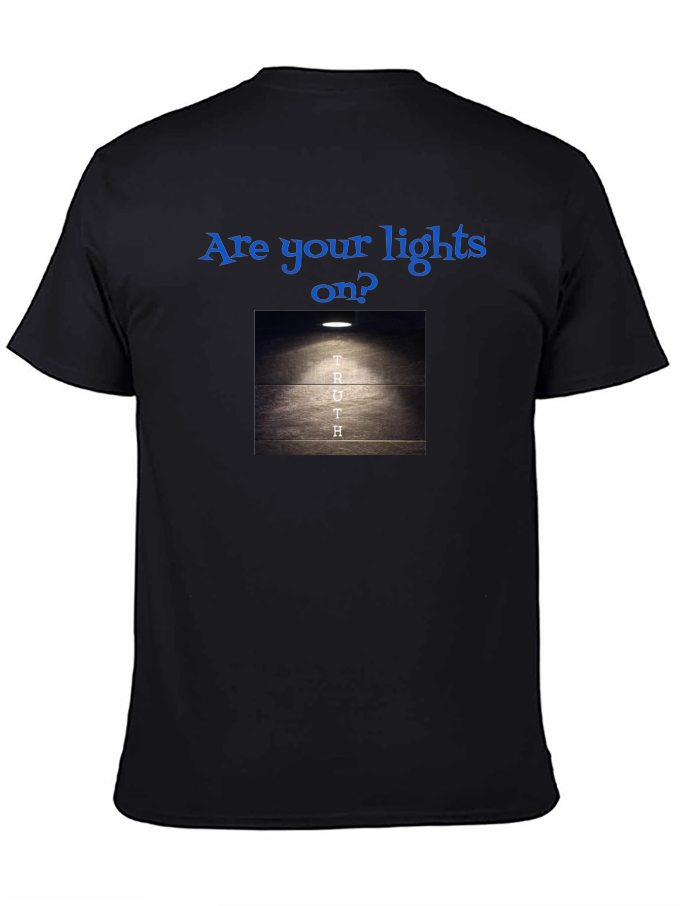 Are Your Lights On? Truth T-Shirt