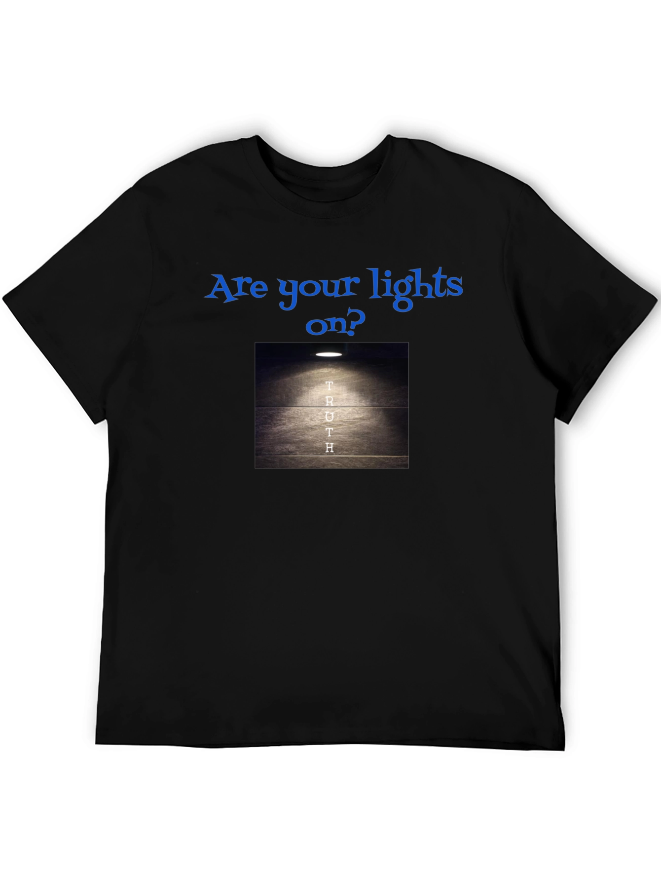 Are Your Lights On? Truth T-Shirt