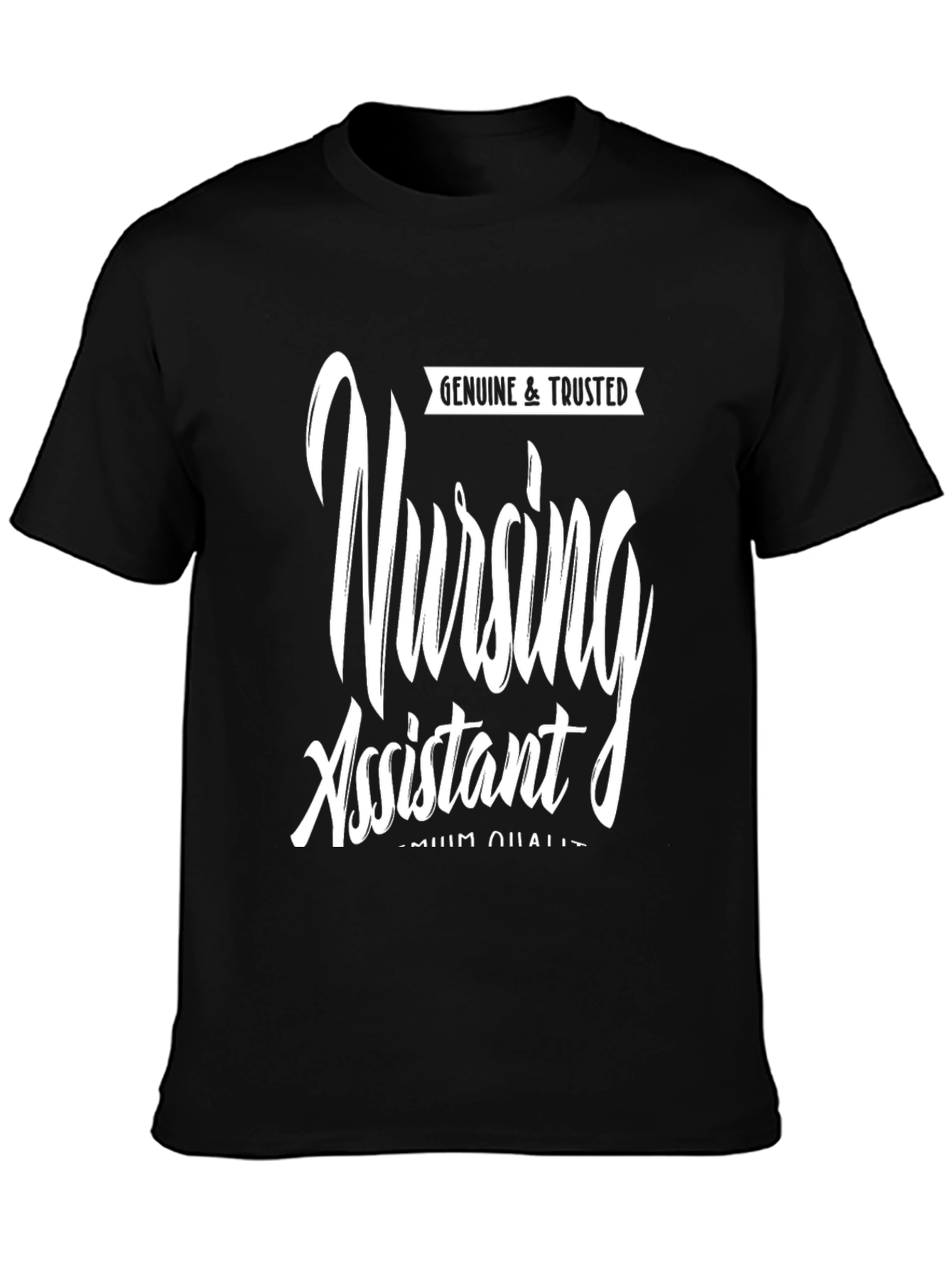 Nursing Assistant Graphic Tee - Genuine & Trusted