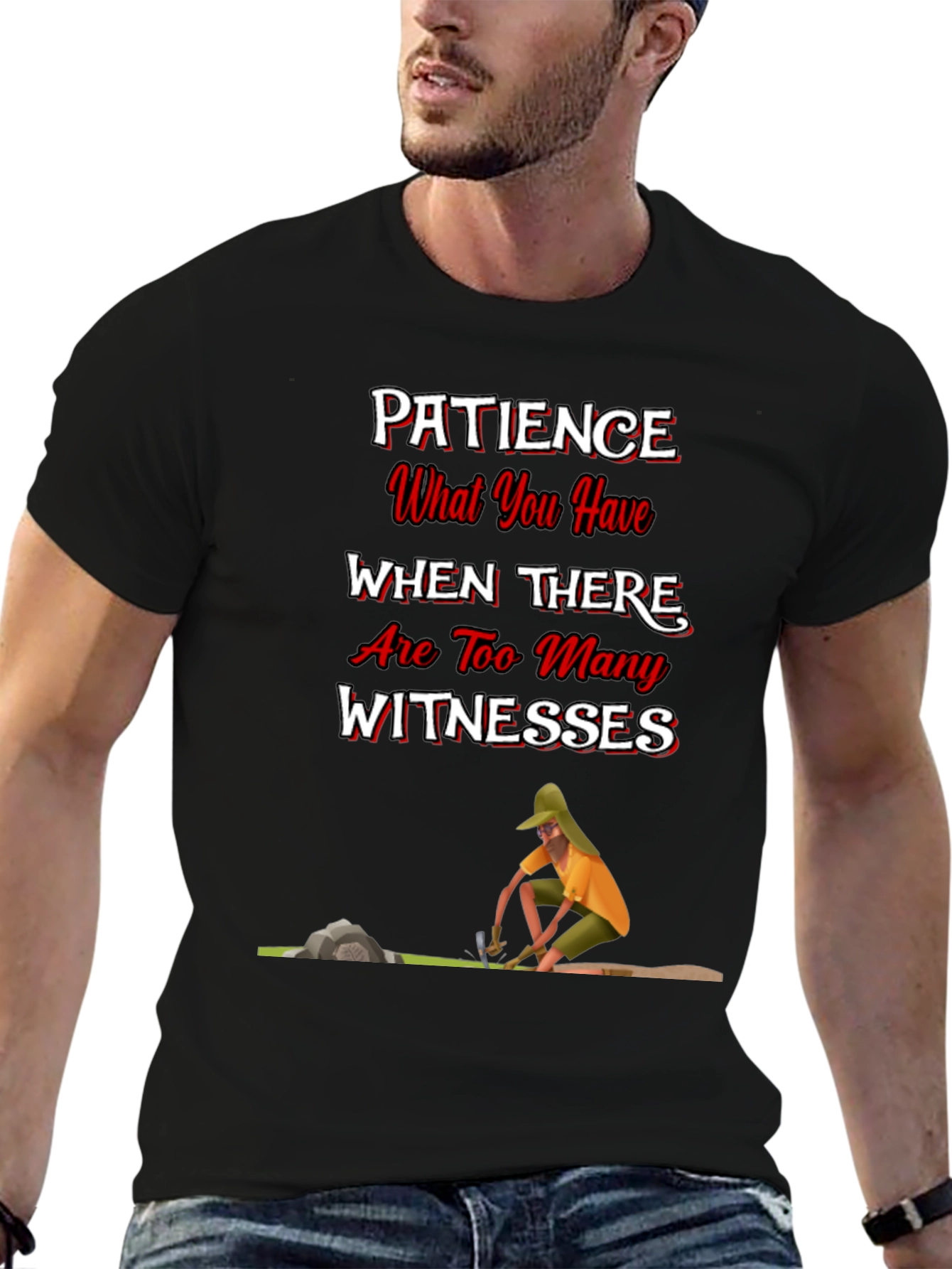 Patience Funny Graphic T-Shirt
