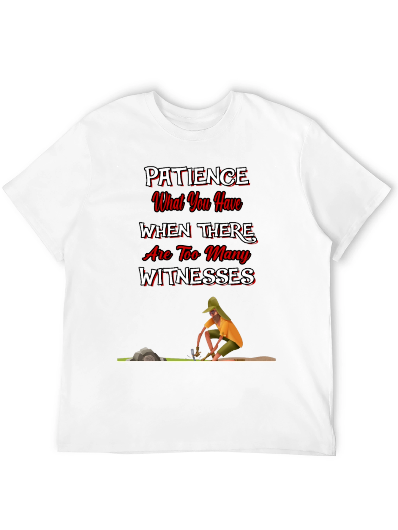 Patience Funny Graphic T-Shirt