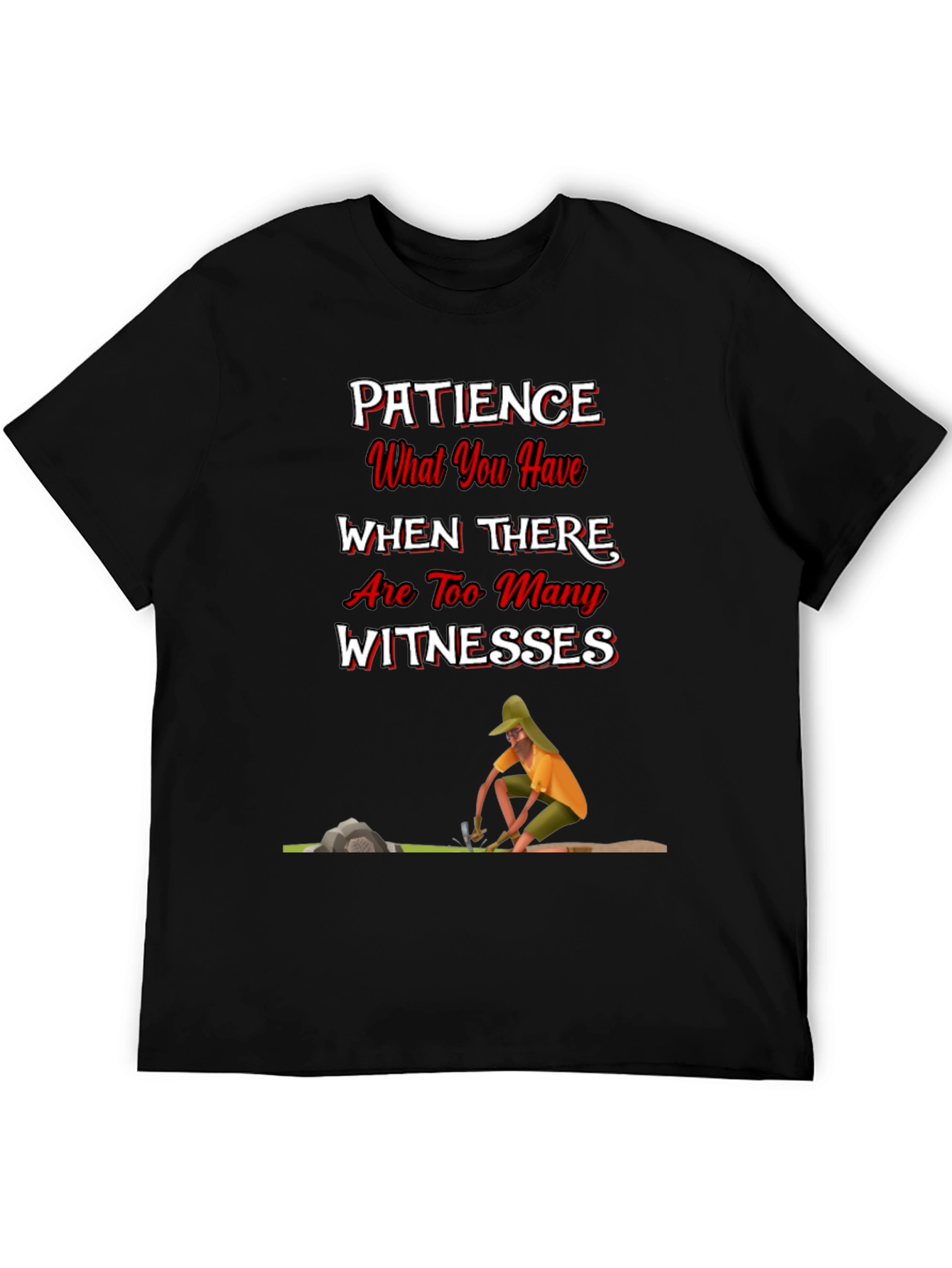 Patience Funny Graphic T-Shirt