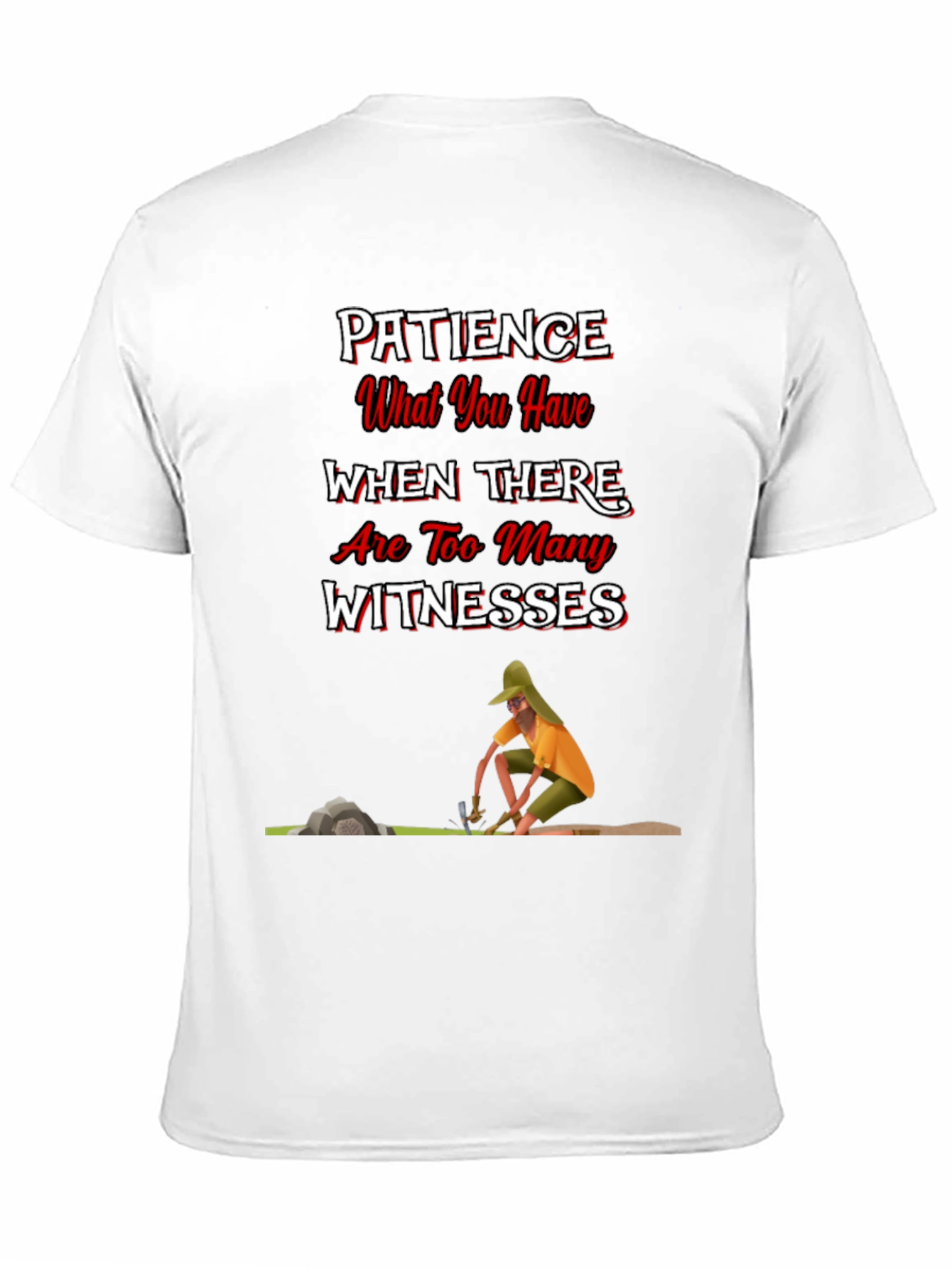 Patience Funny Graphic T-Shirt