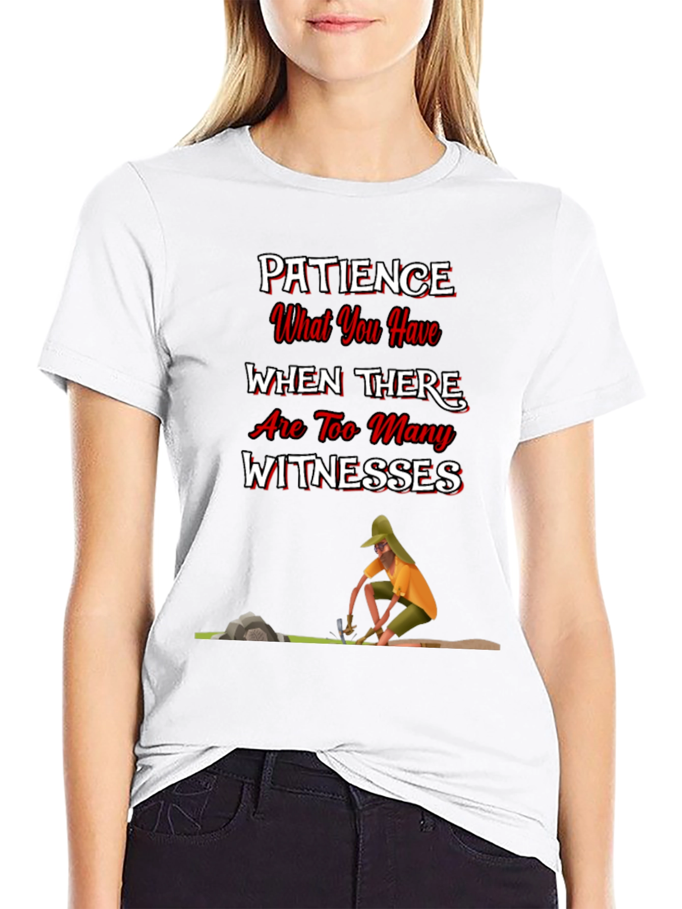 Patience Funny Graphic T-Shirt