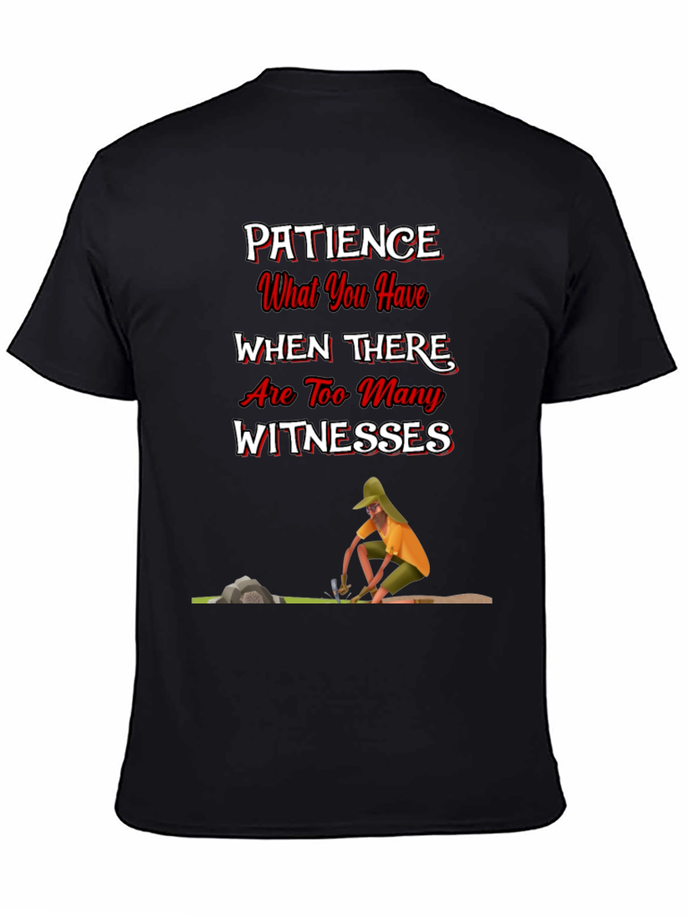 Patience Funny Graphic T-Shirt