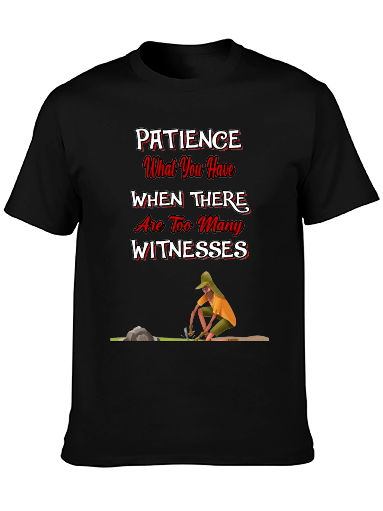 Patience Funny Graphic T-Shirt