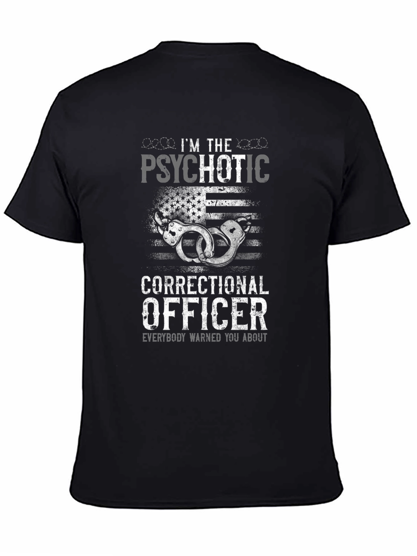 Psychotic Correctional Officer Graphic T-Shirt