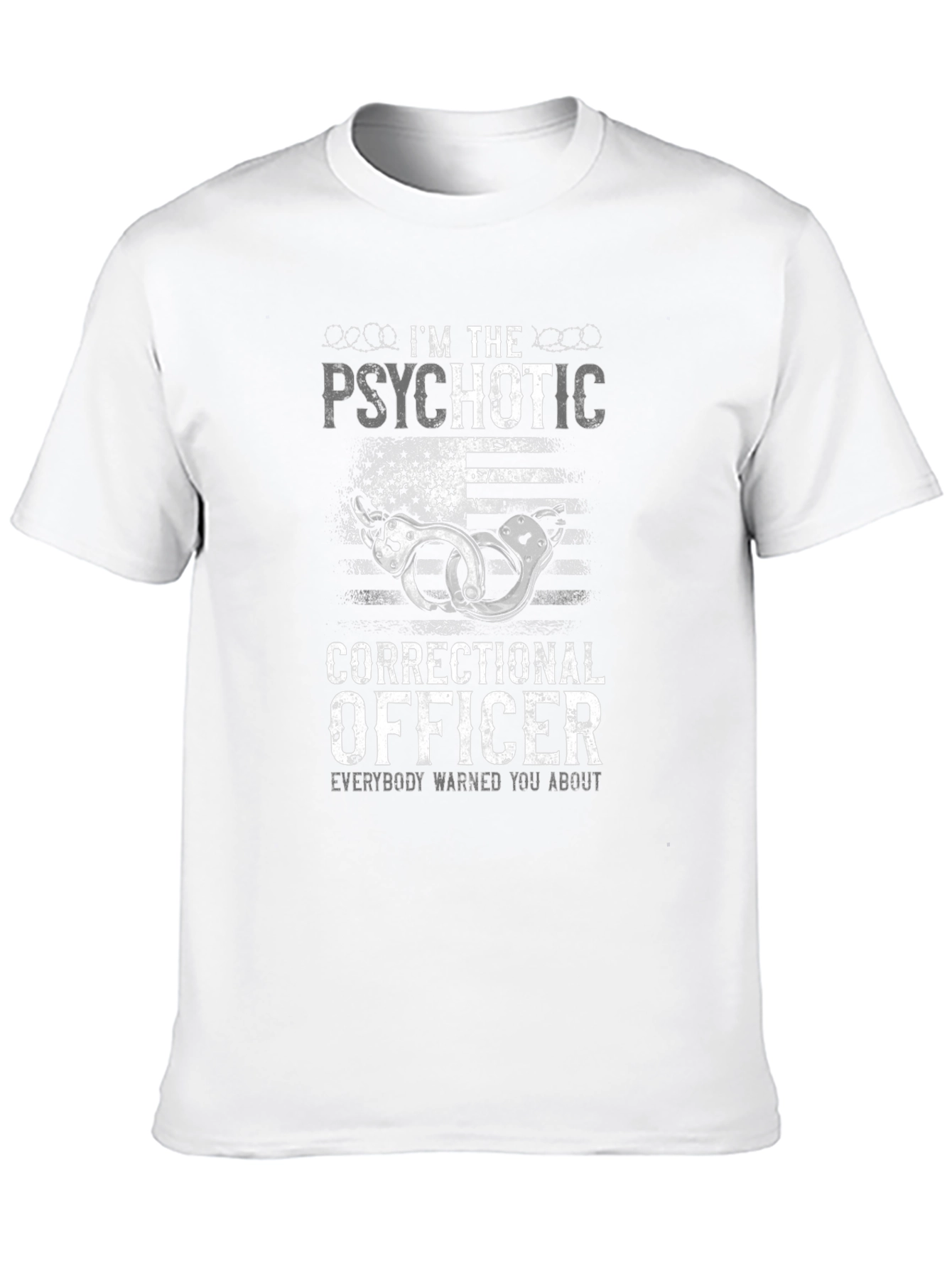 Psychotic Correctional Officer Graphic T-Shirt