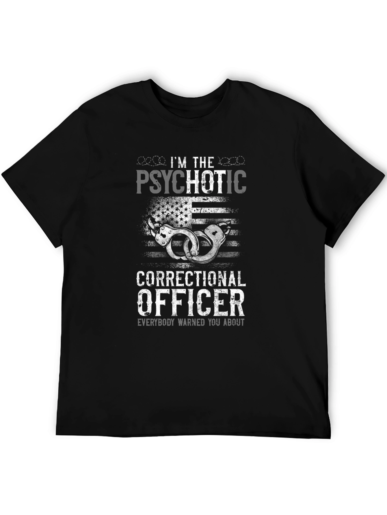 Psychotic Correctional Officer Graphic T-Shirt
