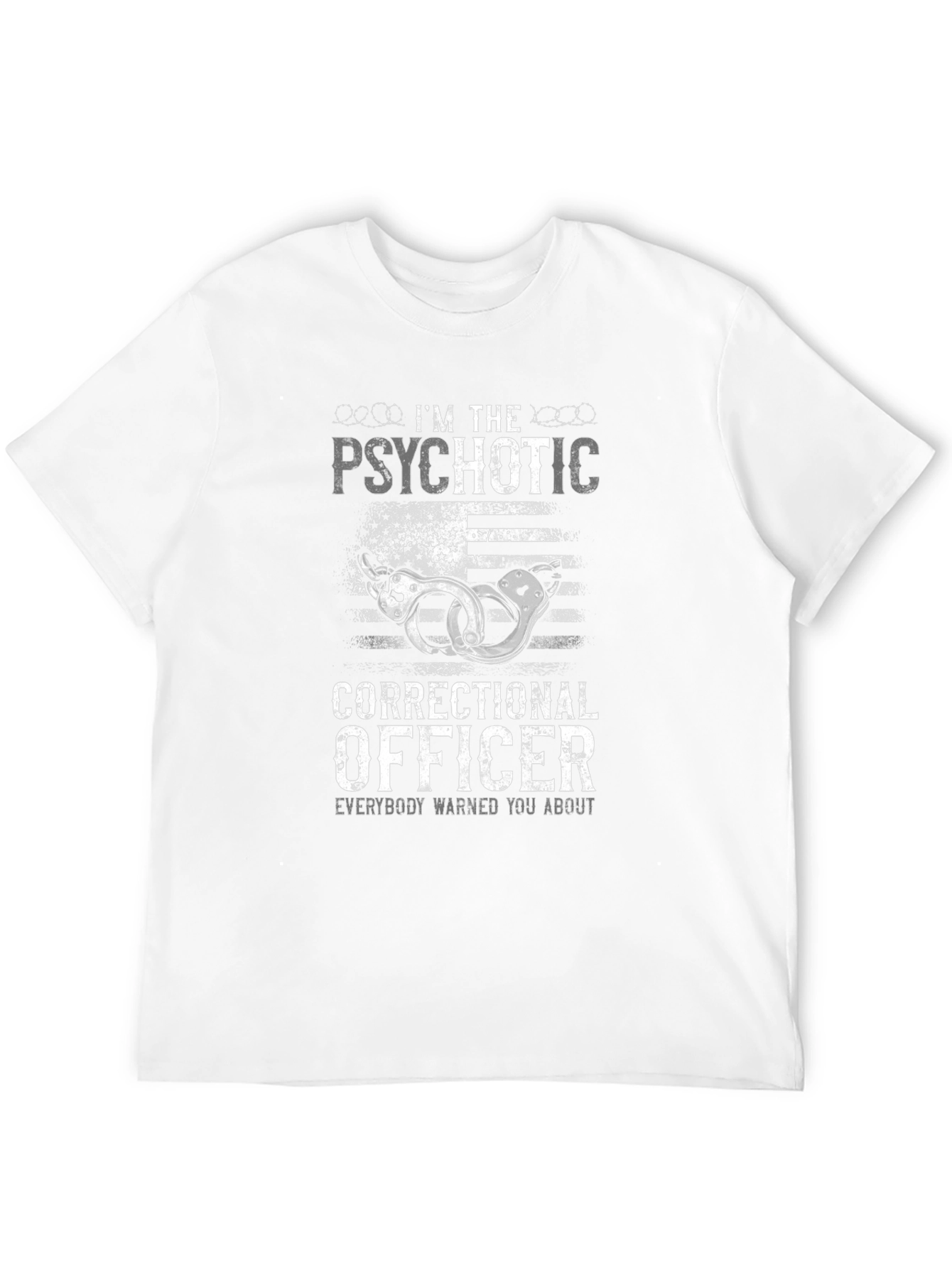 Psychotic Correctional Officer Graphic T-Shirt