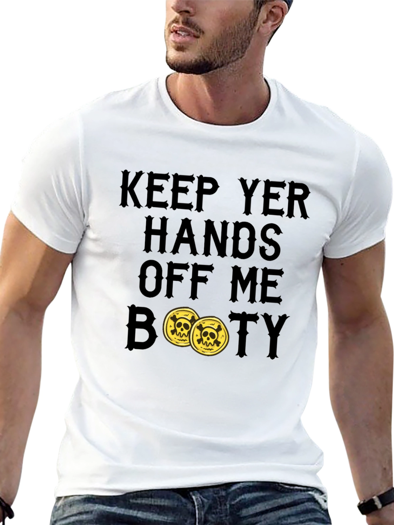 Keep Yer Hands Off Me Booty T-Shirt