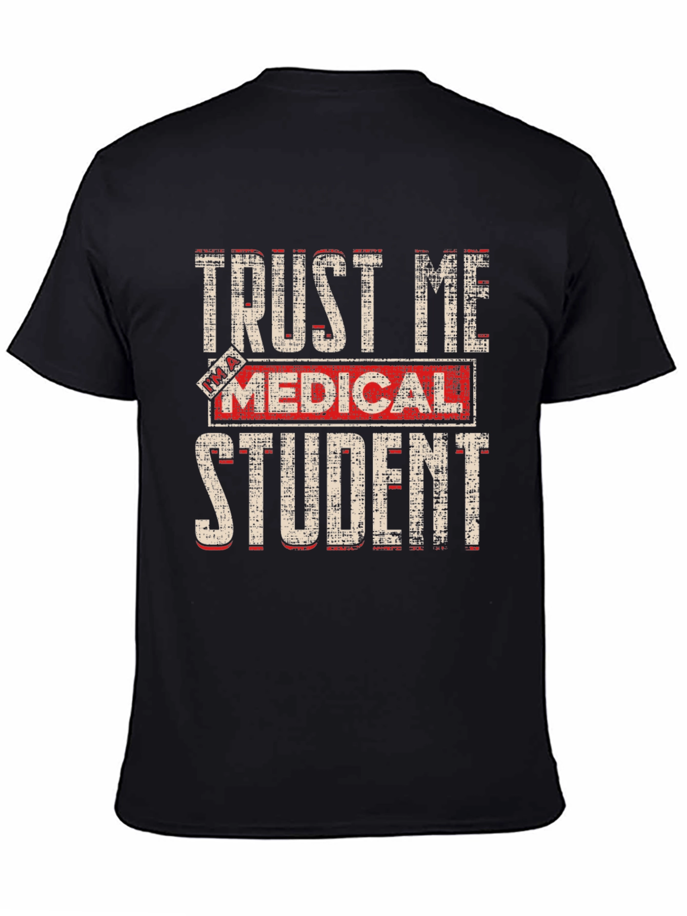 Trust Me Medical Student Graphic Tee