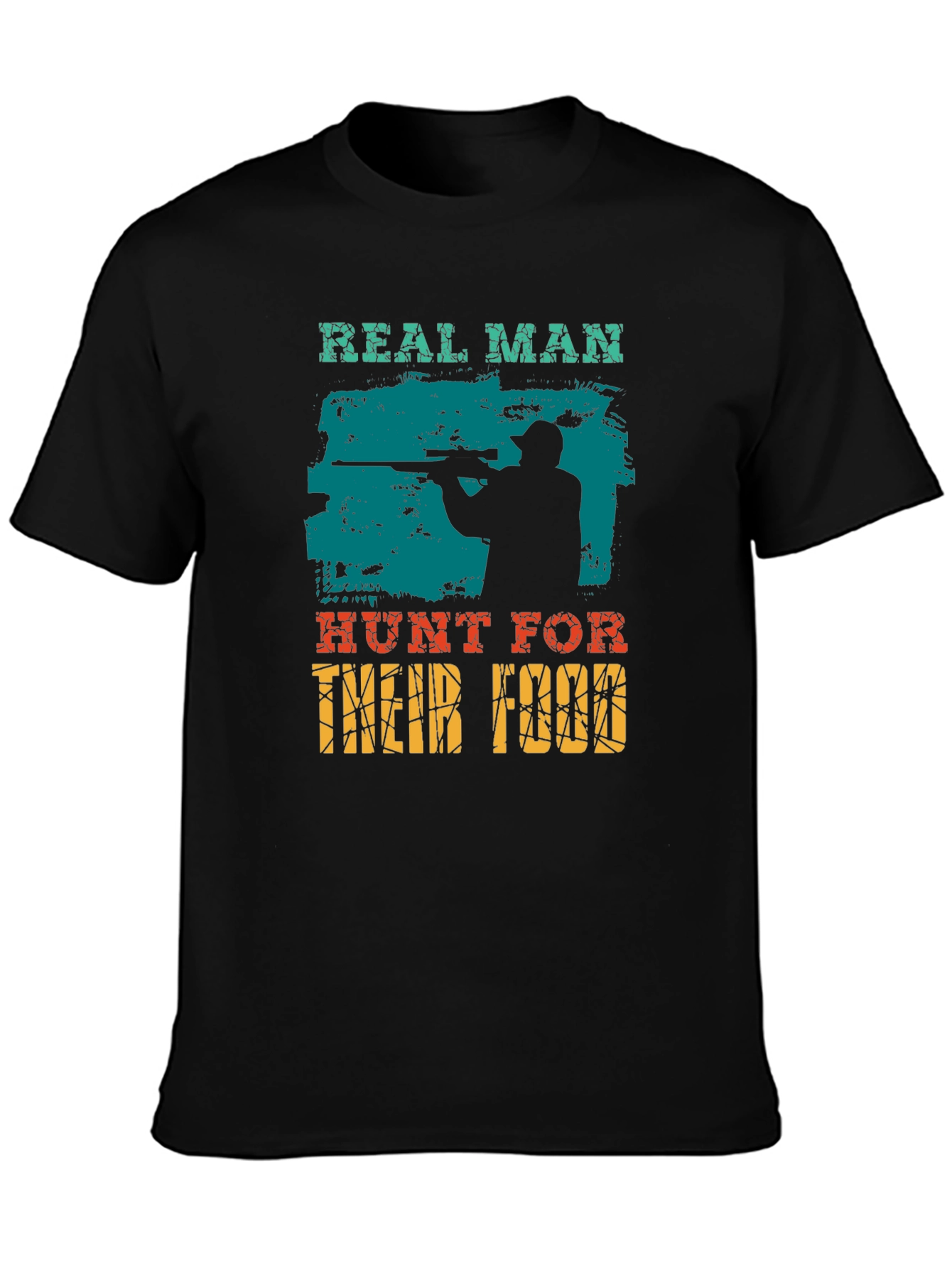 Real Man Hunt For Their Food Graphic T-Shirt