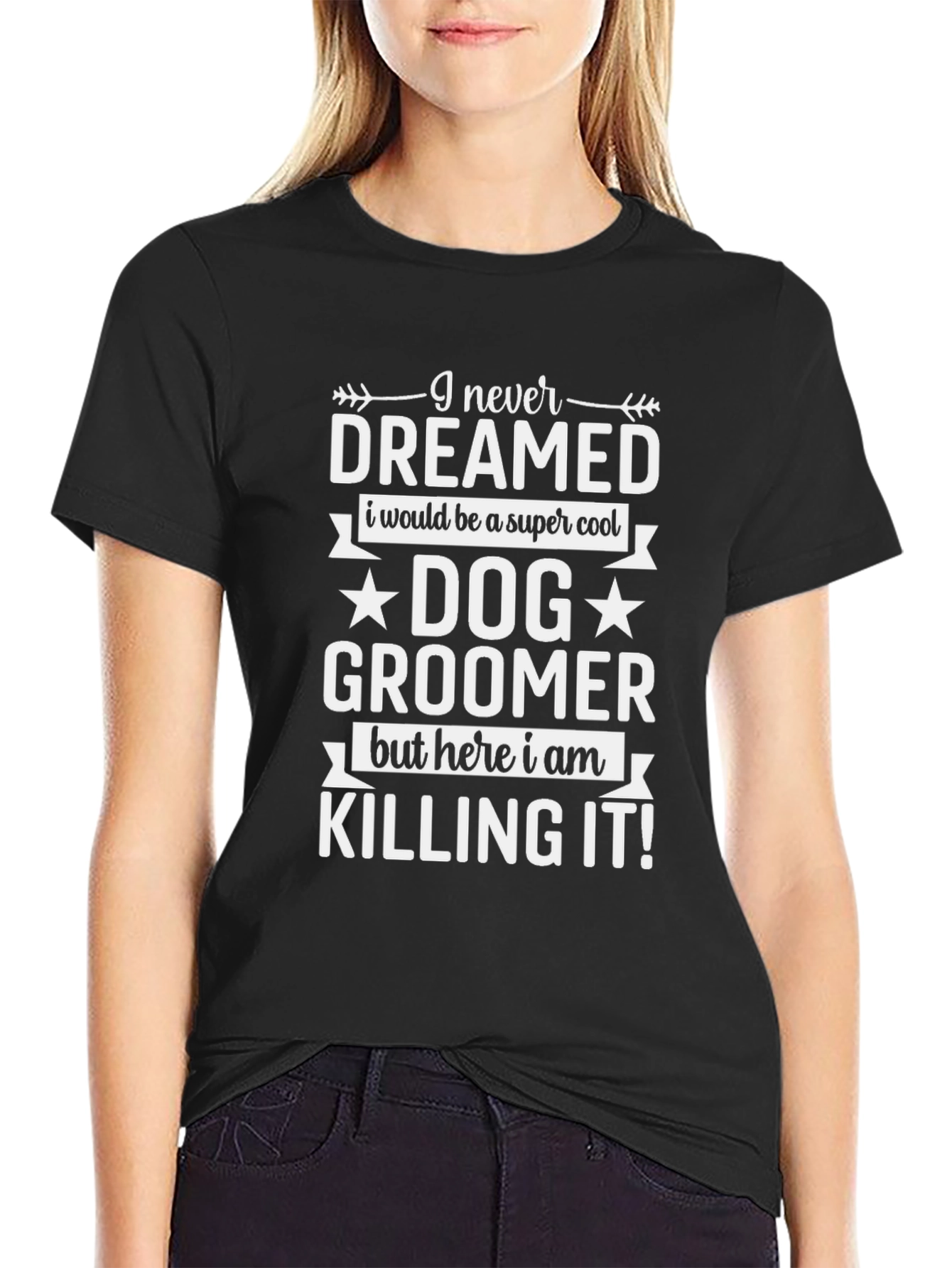 Dog Groomer Graphic Tee - I Never Dreamed T-Shirt