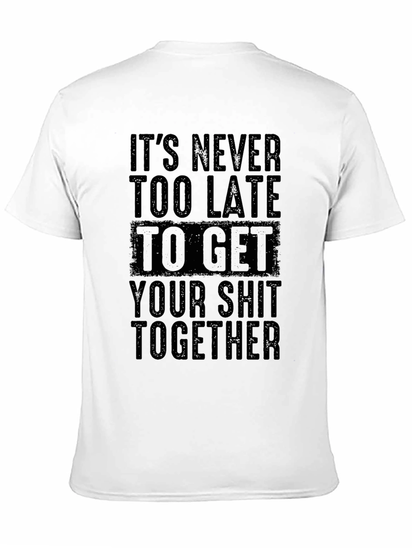 Its Never Too Late Graphic Tee