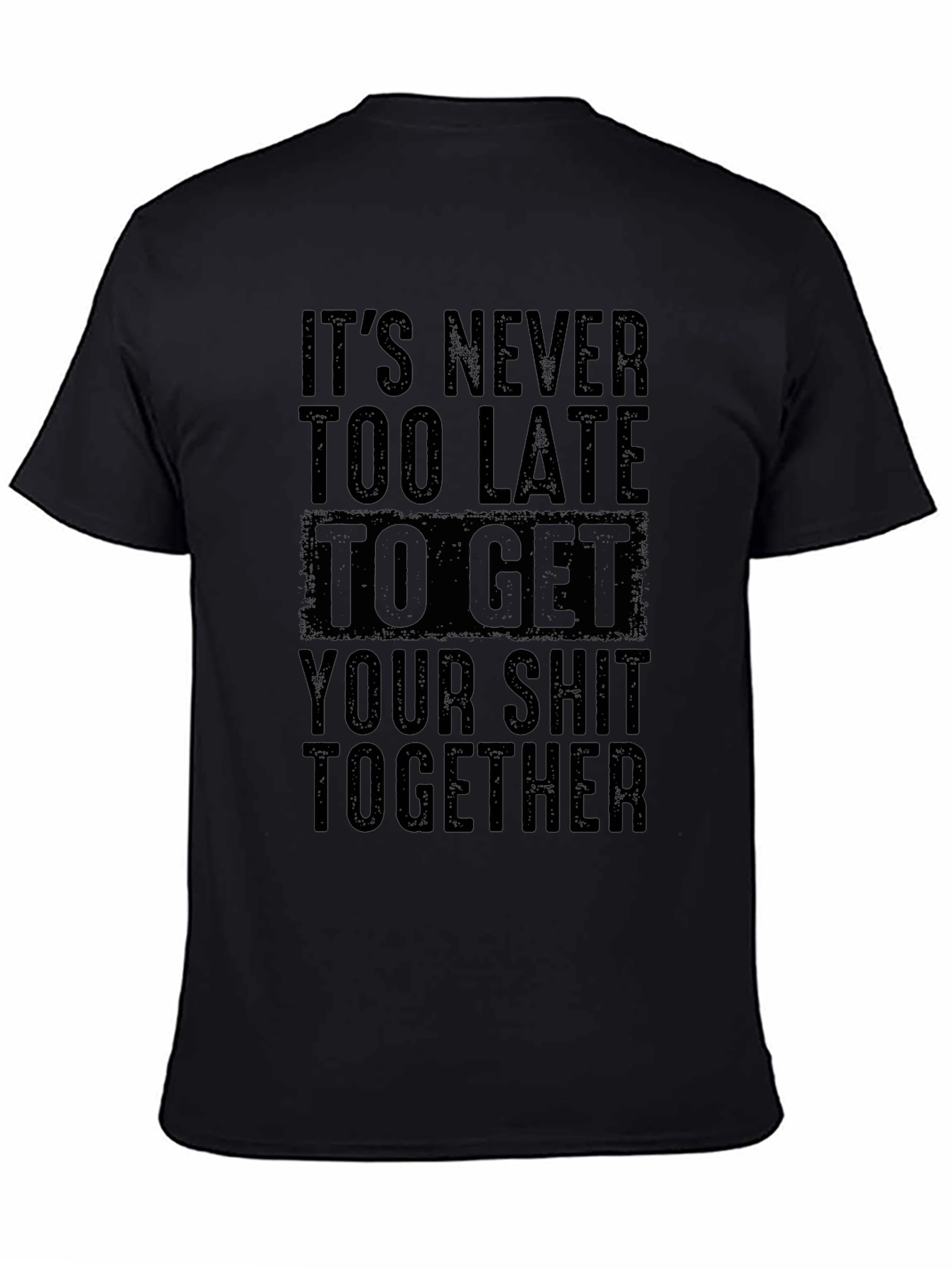 Its Never Too Late Graphic Tee