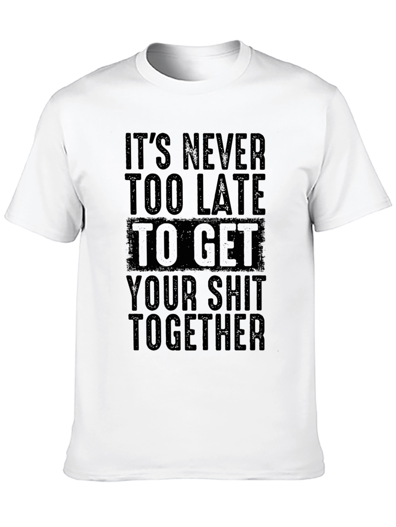 Its Never Too Late Graphic Tee
