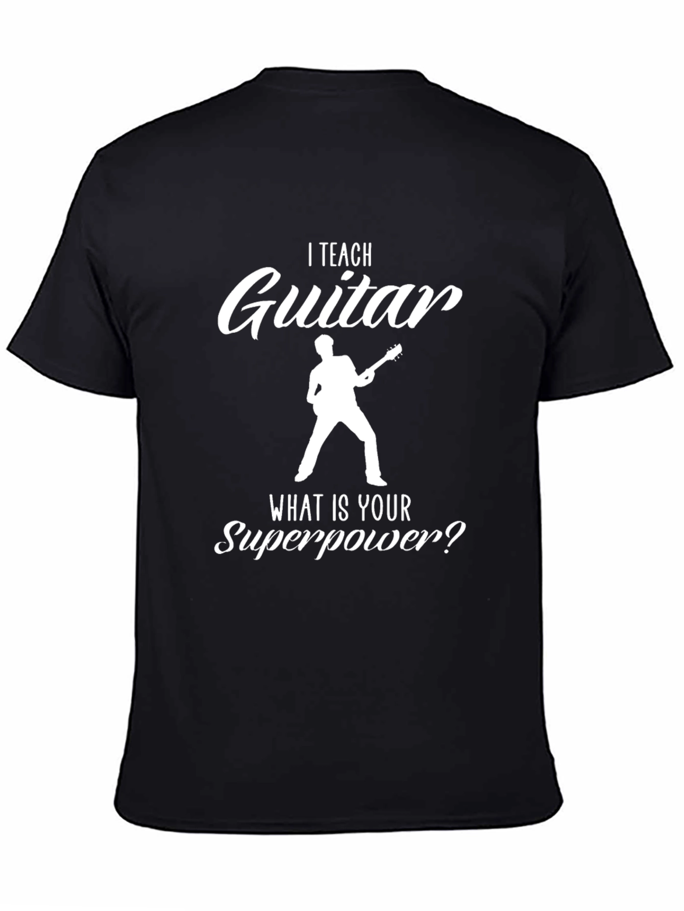 I Teach Guitar - Superpower T-Shirt
