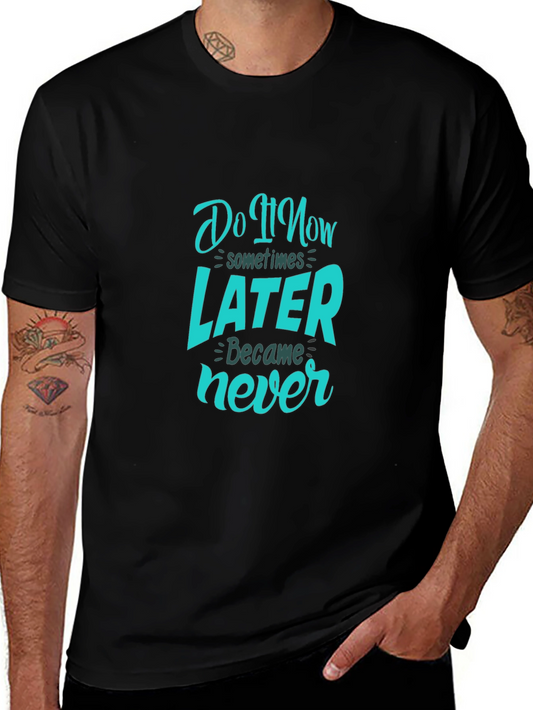 Do It Now T-Shirt - Motivational Quote Tee