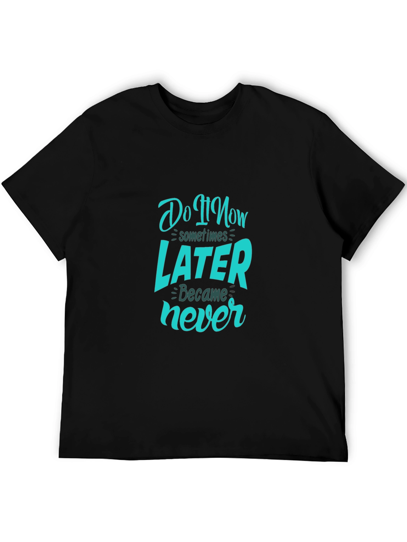 Do It Now T-Shirt - Motivational Quote Tee