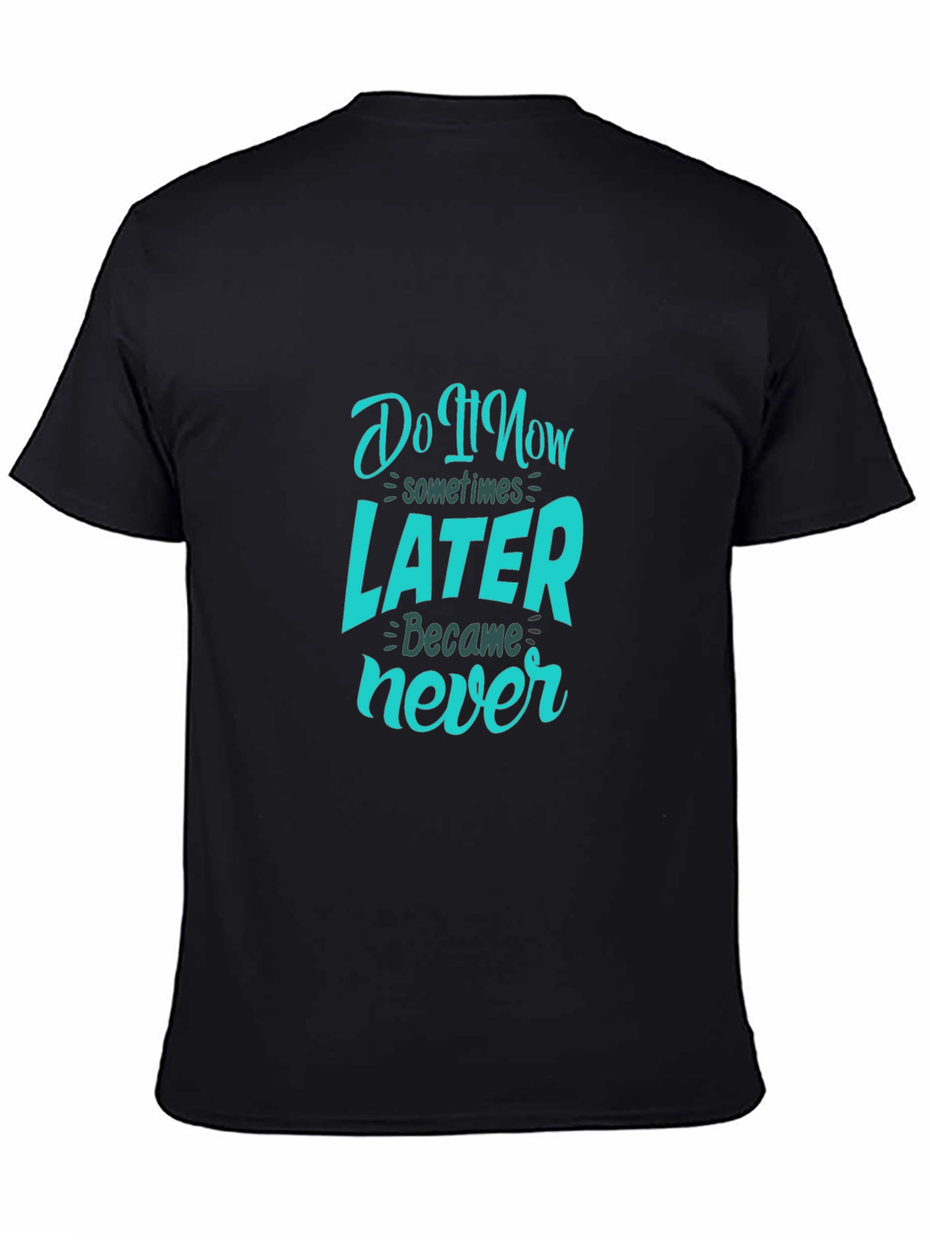 Do It Now T-Shirt - Motivational Quote Tee