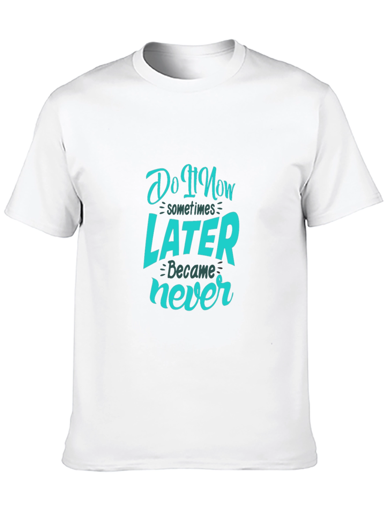 Do It Now T-Shirt - Motivational Quote Tee