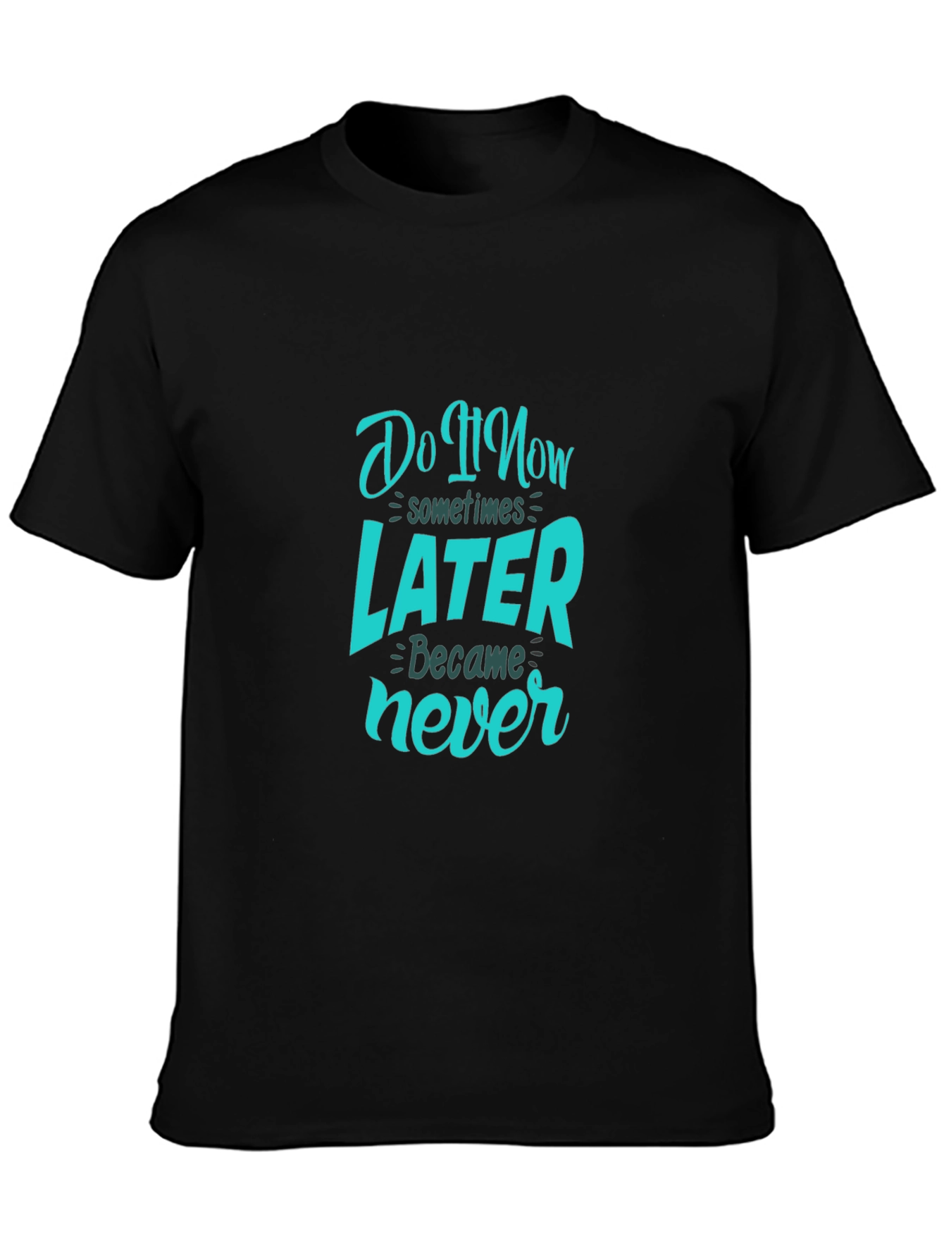 Do It Now T-Shirt - Motivational Quote Tee