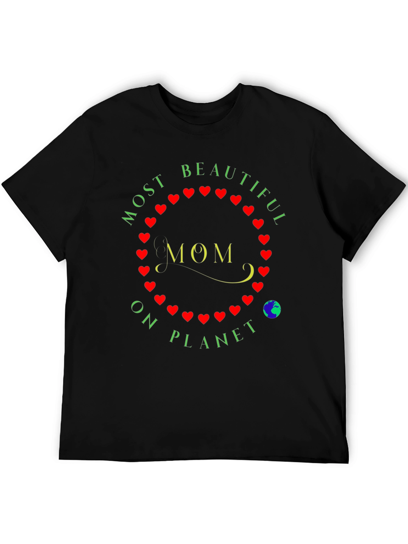 Most Beautiful Mom on Planet T-Shirt