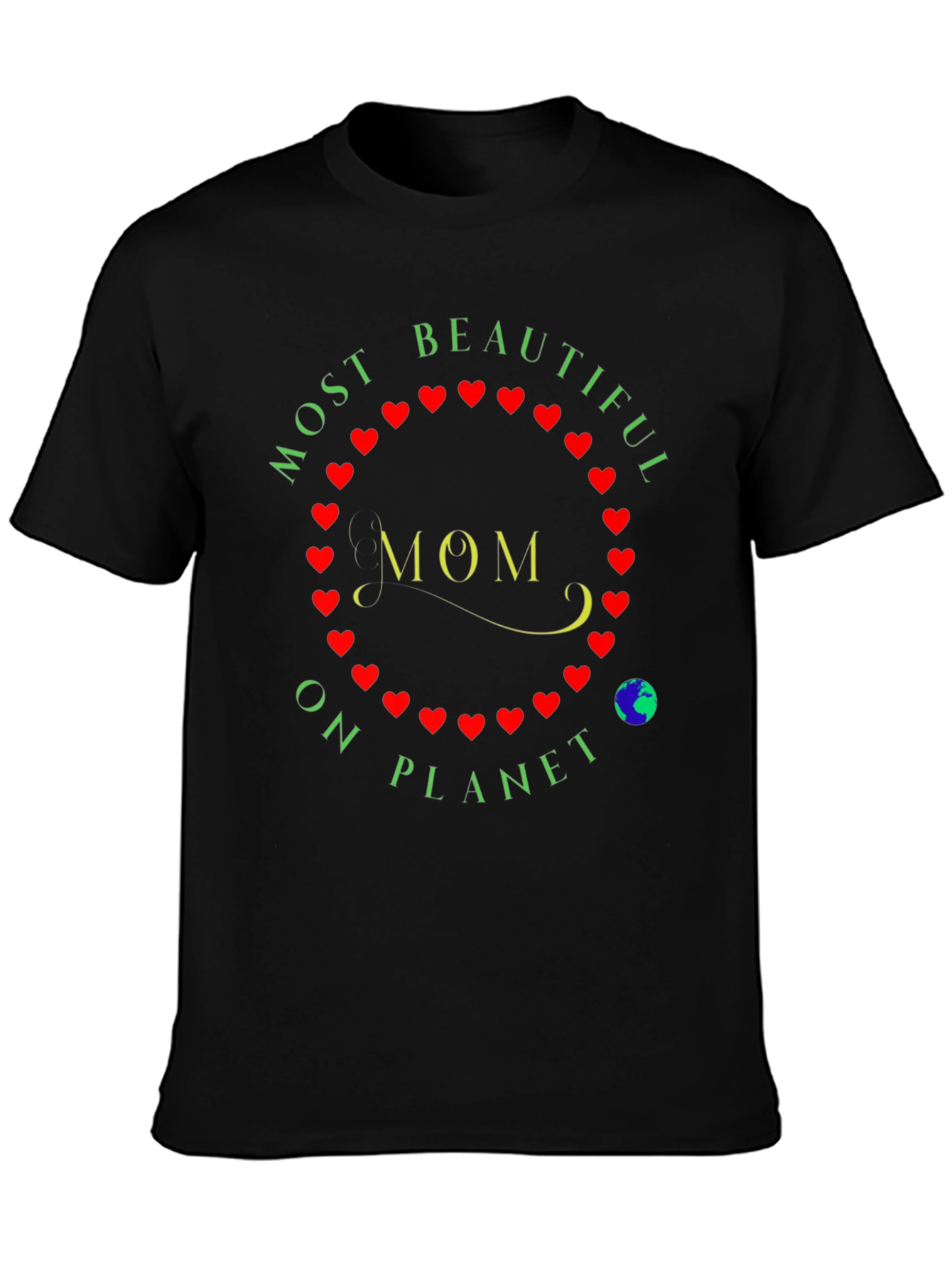 Most Beautiful Mom on Planet T-Shirt