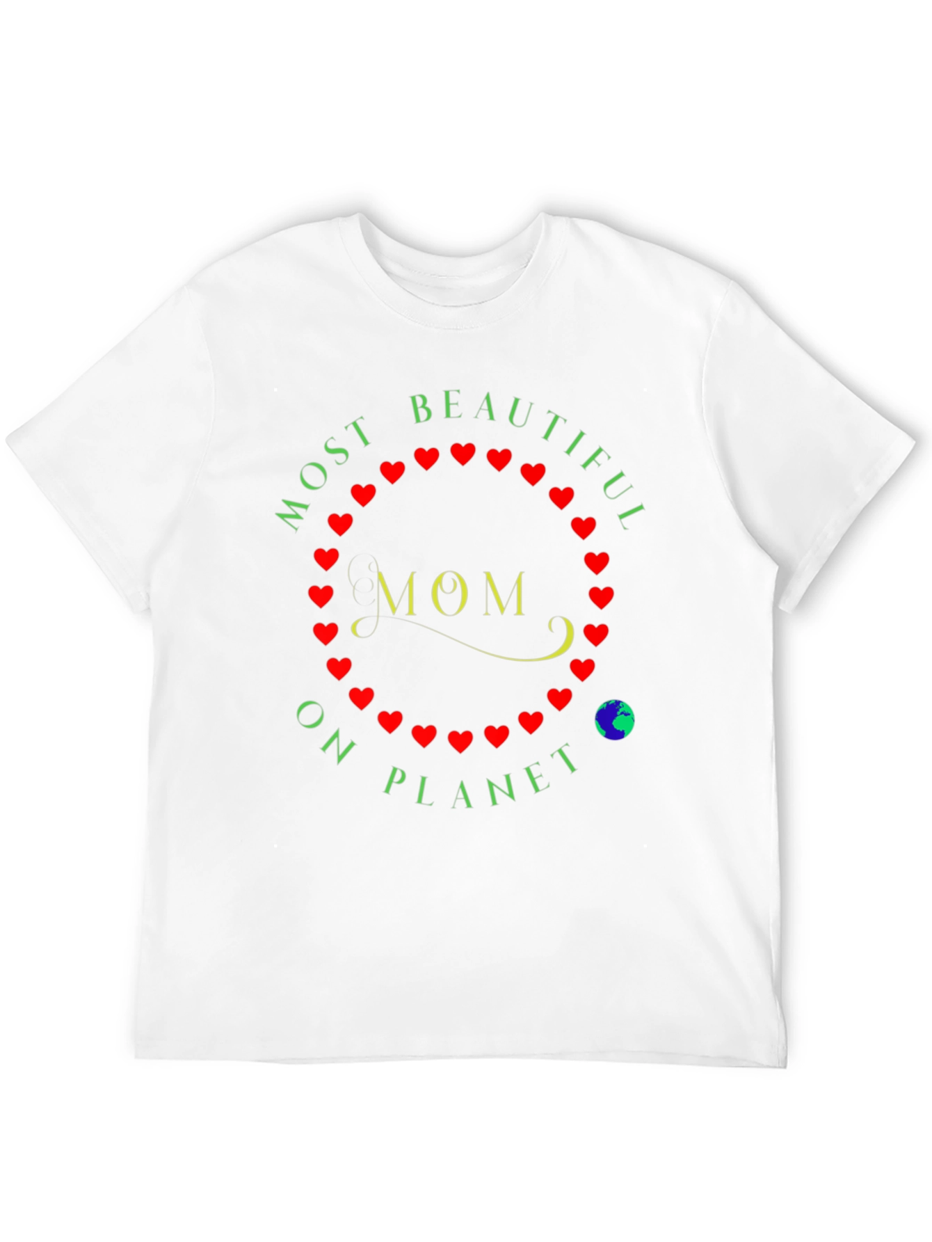 Most Beautiful Mom on Planet T-Shirt