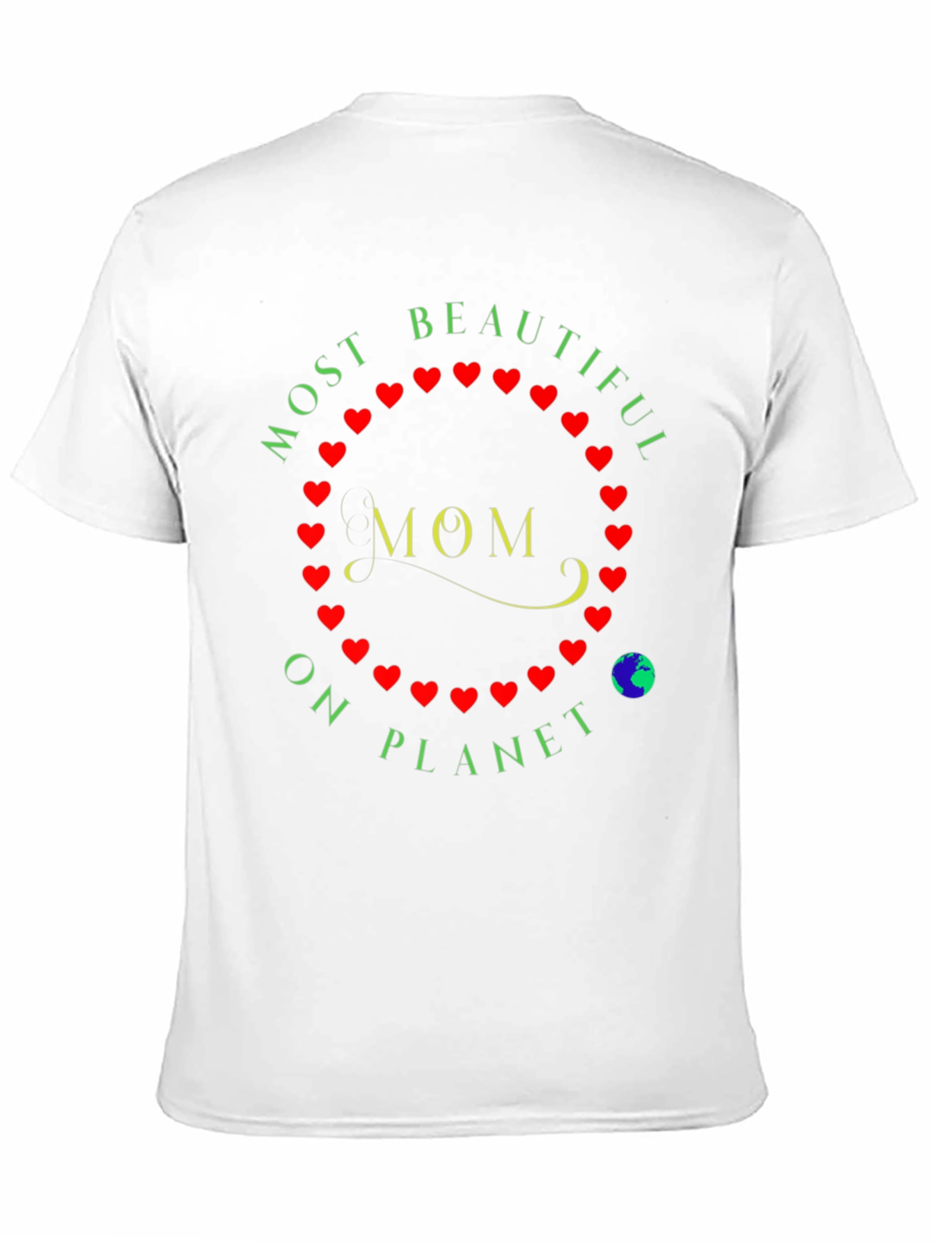 Most Beautiful Mom on Planet T-Shirt