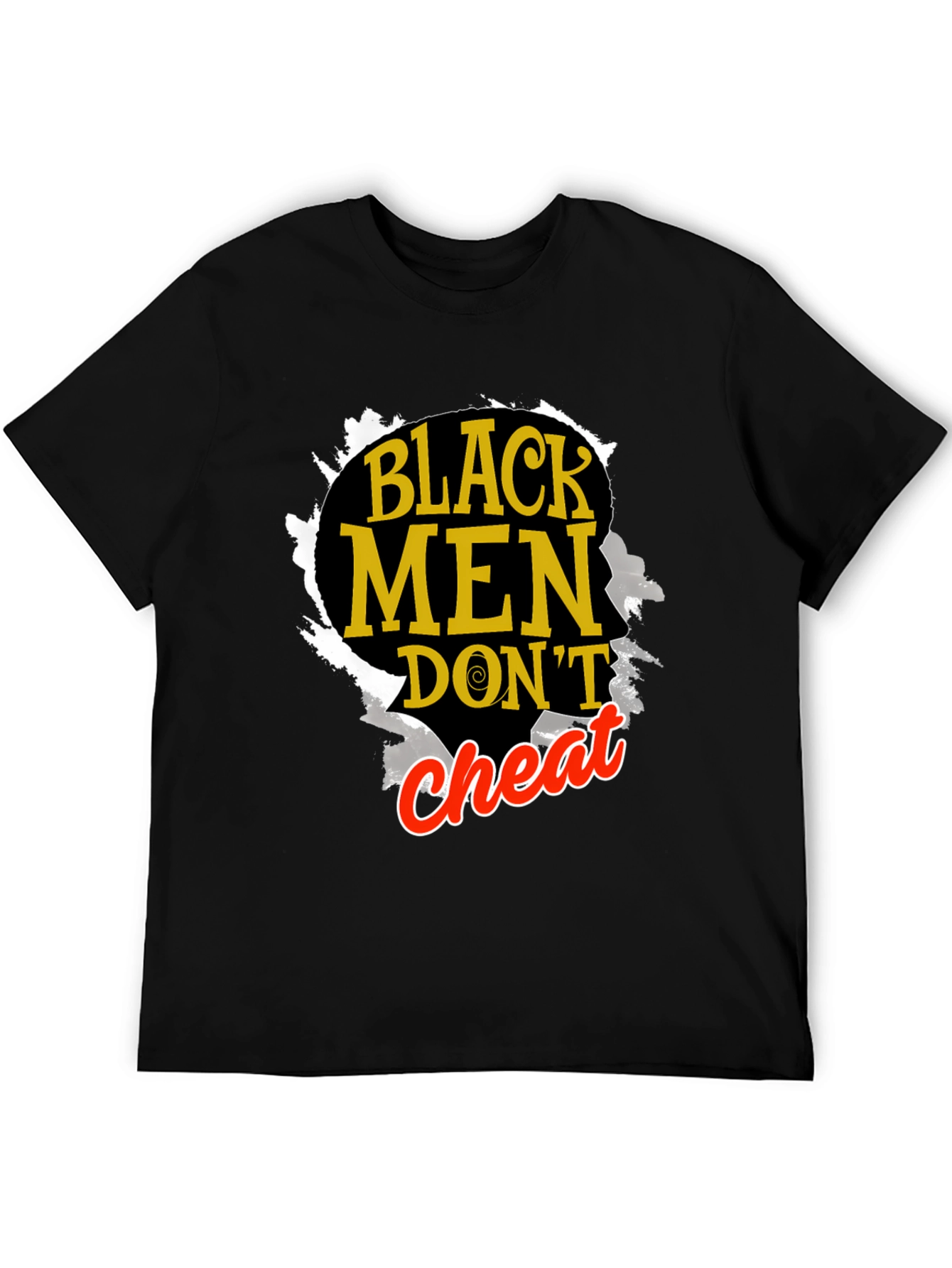 Black Men Dont Cheat Graphic T-Shirt