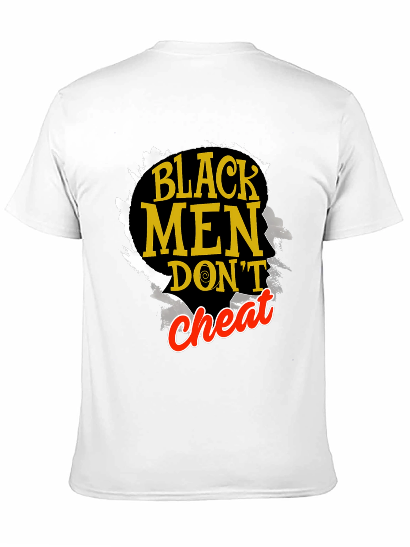 Black Men Dont Cheat Graphic T-Shirt