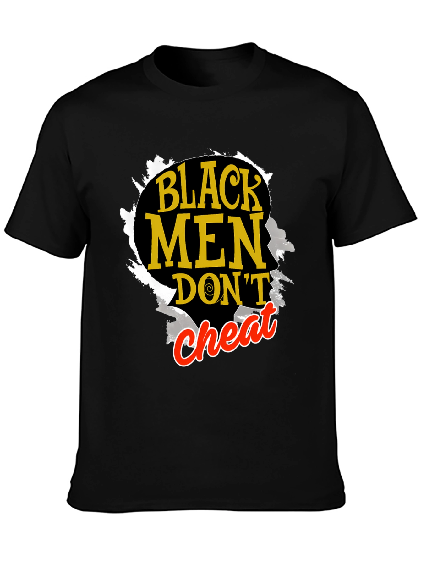 Black Men Dont Cheat Graphic T-Shirt