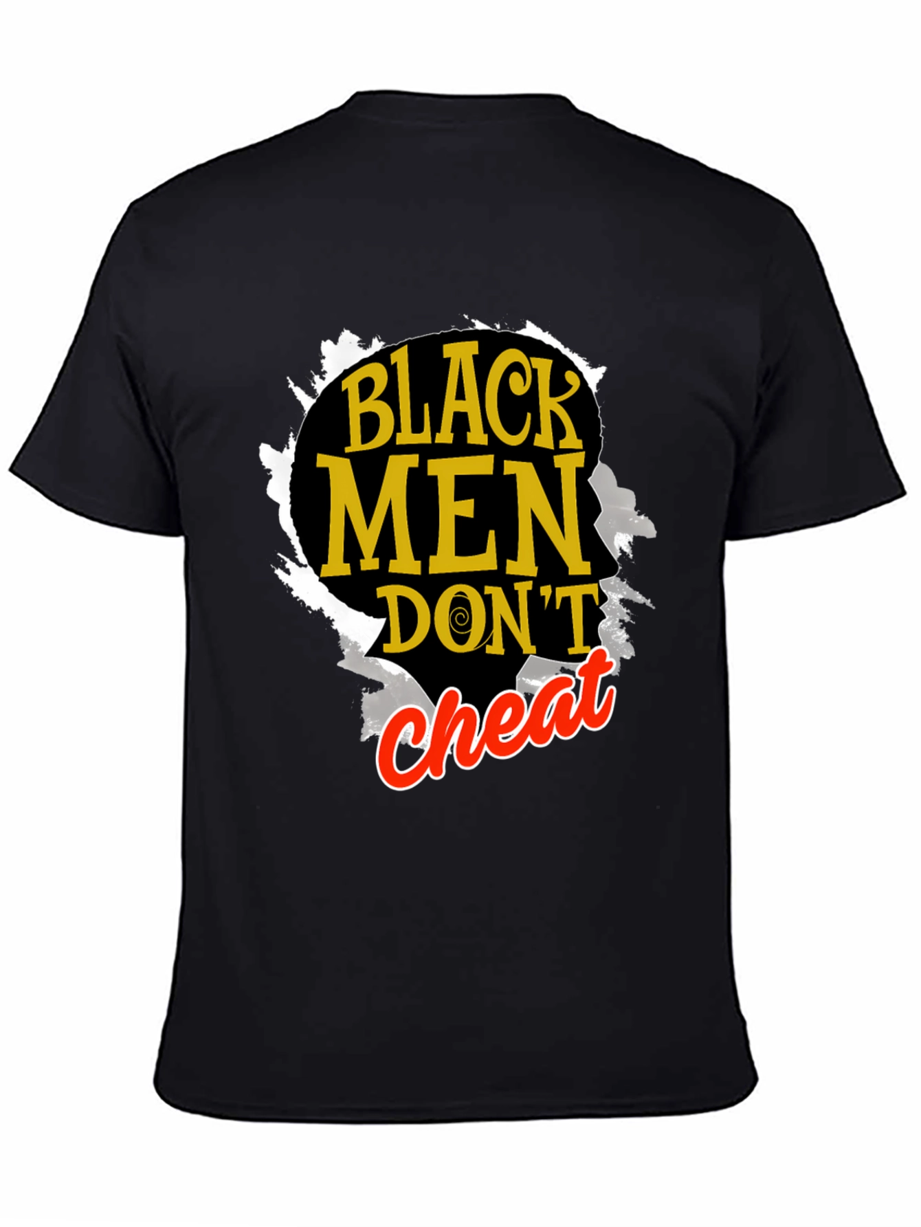 Black Men Dont Cheat Graphic T-Shirt