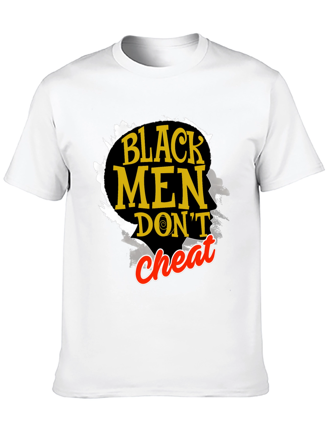 Black Men Dont Cheat Graphic T-Shirt