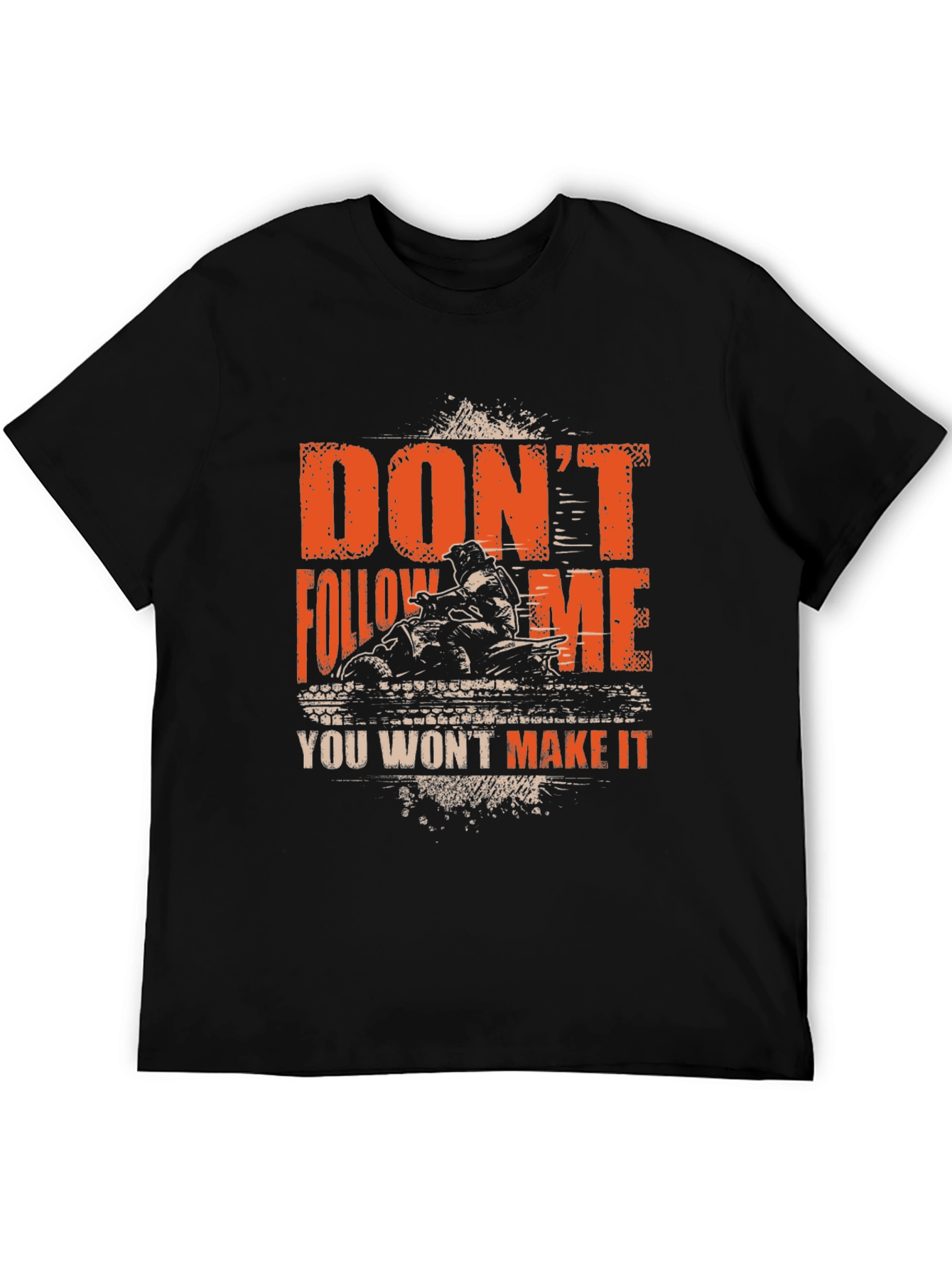 Dont Follow Me ATV T-Shirt - Off-Road Adventure Apparel
