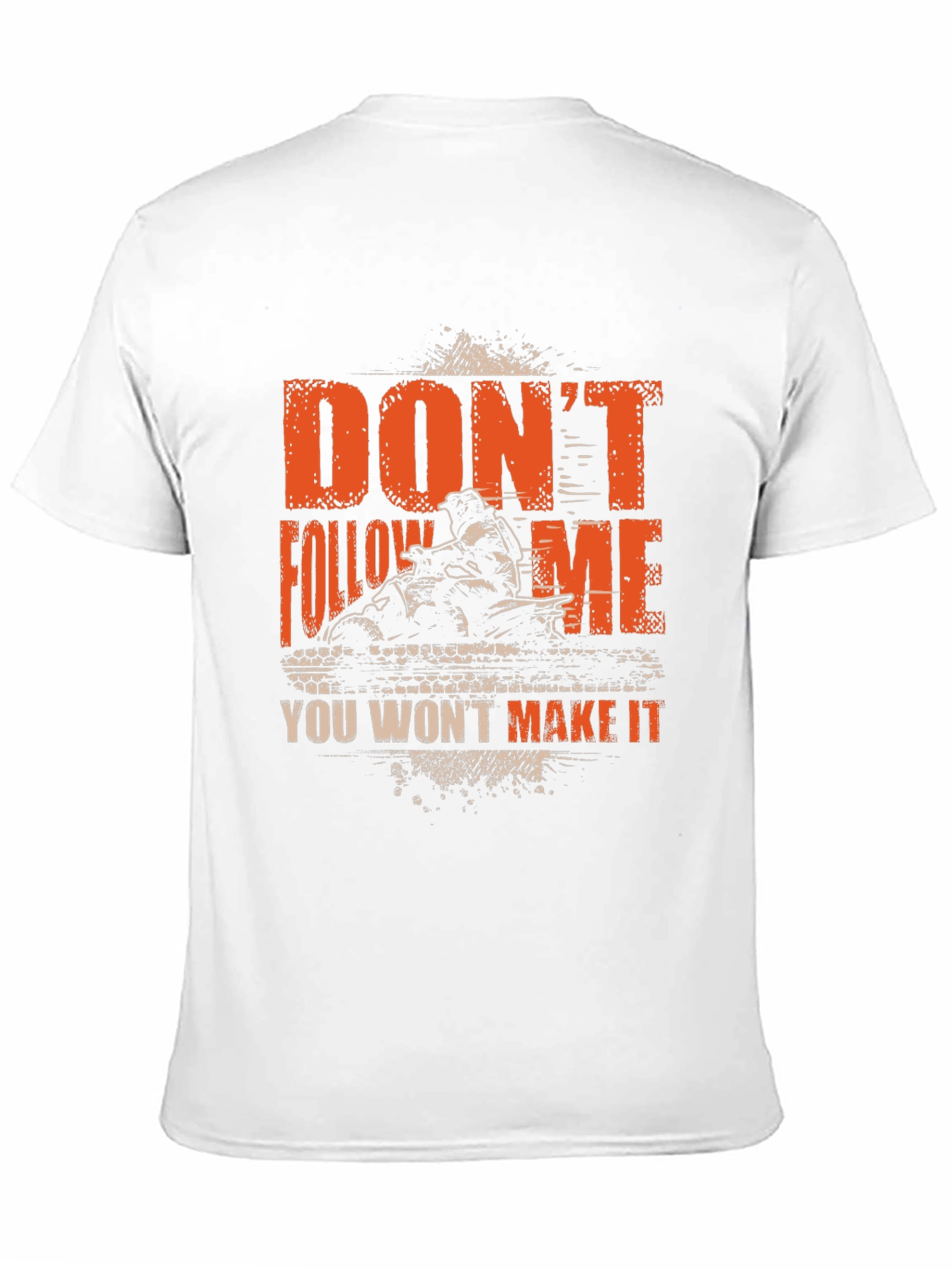 Dont Follow Me ATV T-Shirt - Off-Road Adventure Apparel