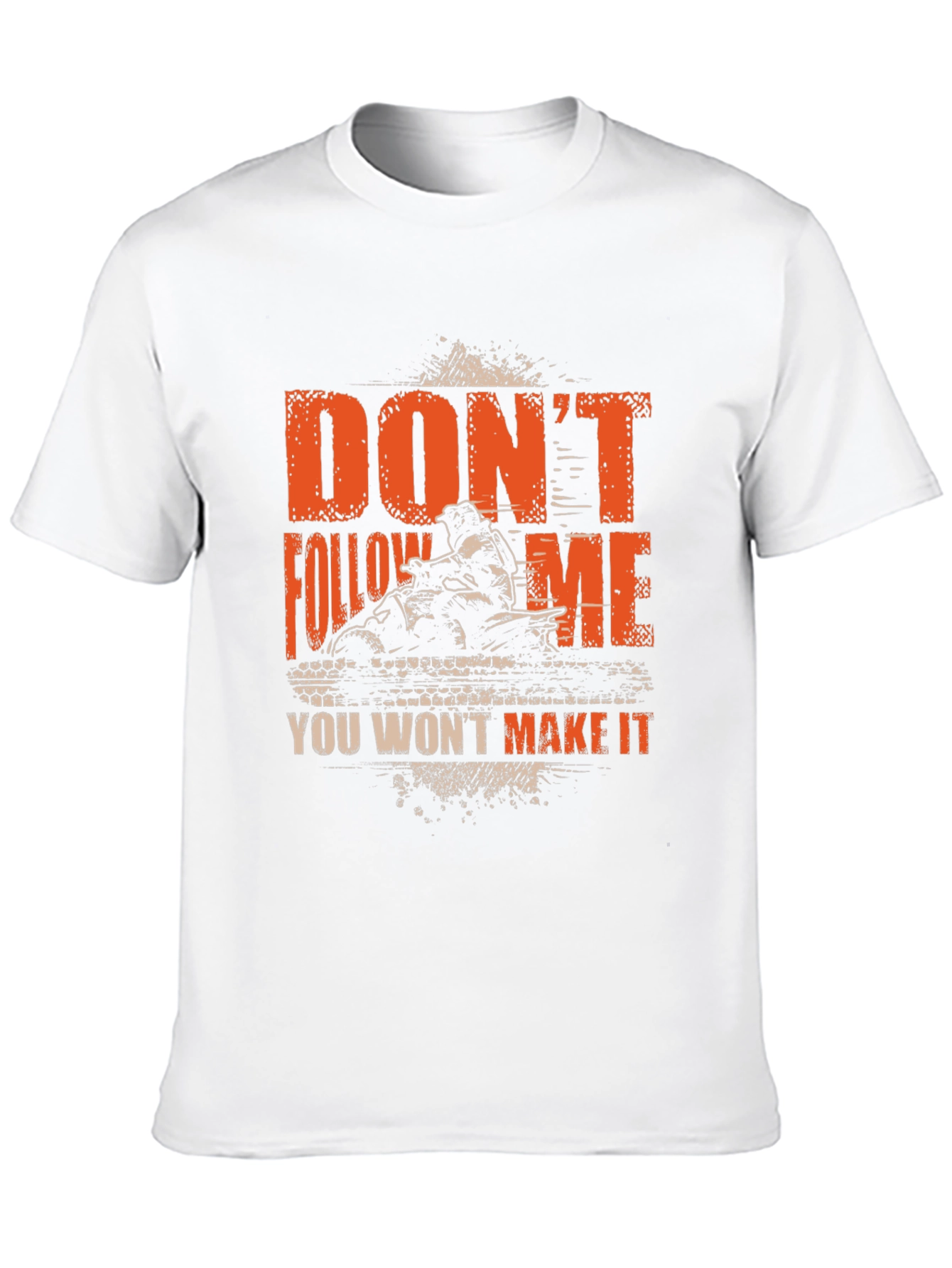 Dont Follow Me ATV T-Shirt - Off-Road Adventure Apparel