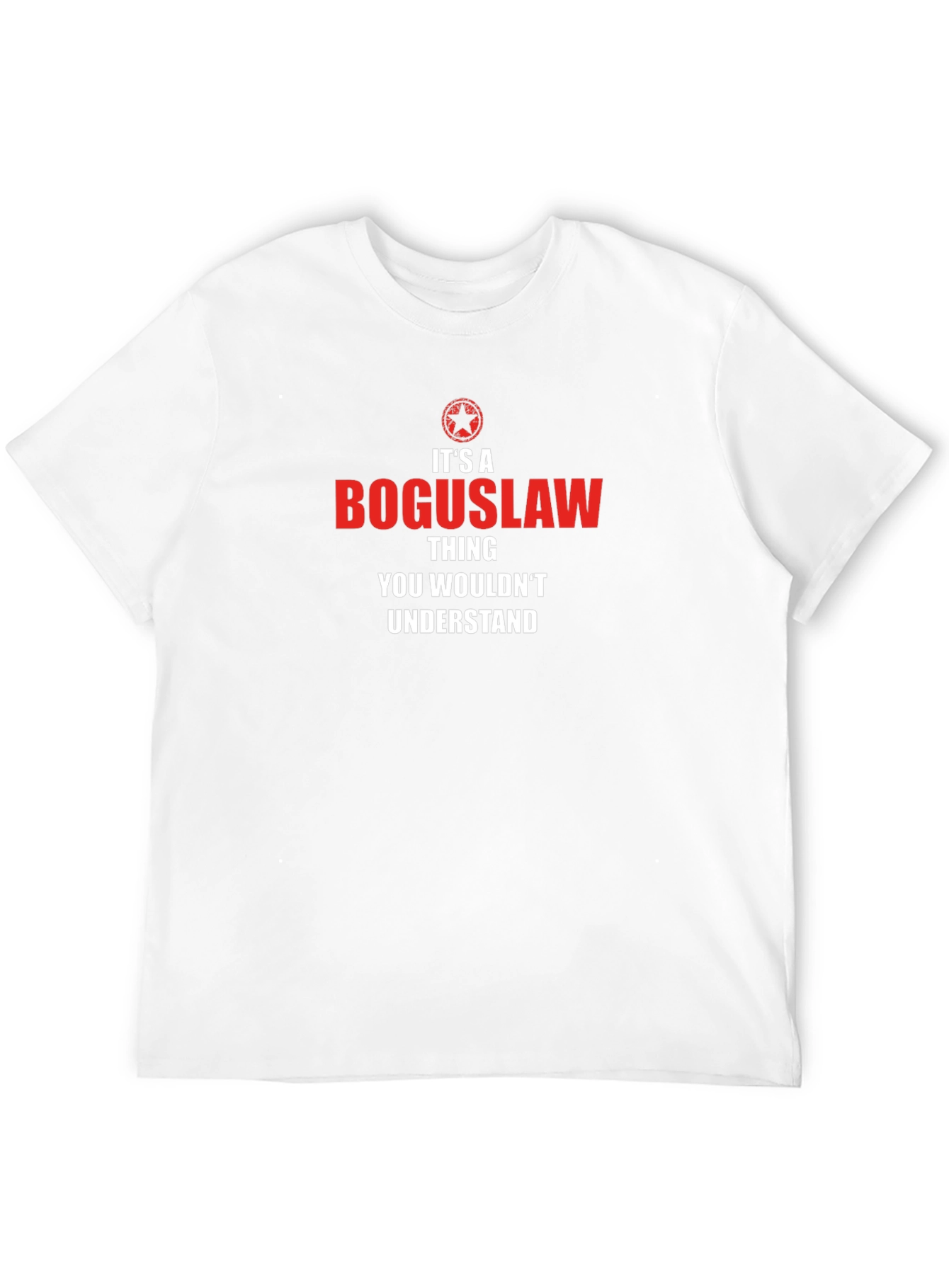Boguslaw Thing T-Shirt - You Wouldnt Understand