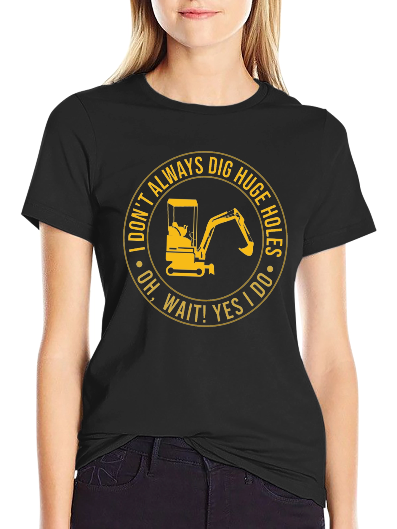 Dig Huge Holes T-Shirt: Construction Humor