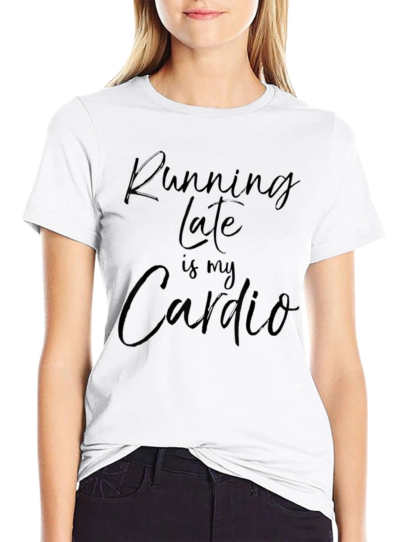 Running Late is My Cardio Funny T-Shirt