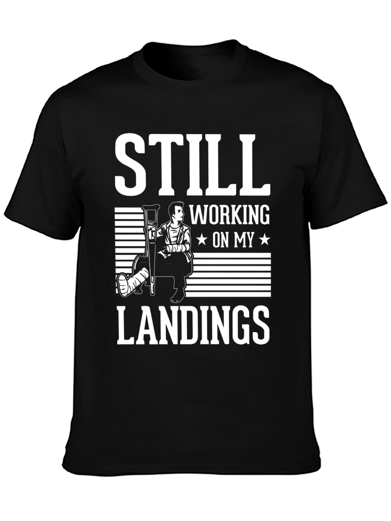 Still Working On My Landings T-Shirt